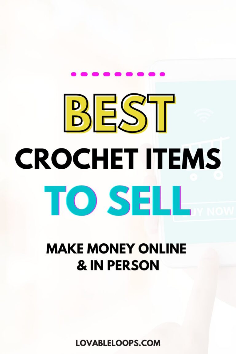 Best crochet items to sell: make money online and in person