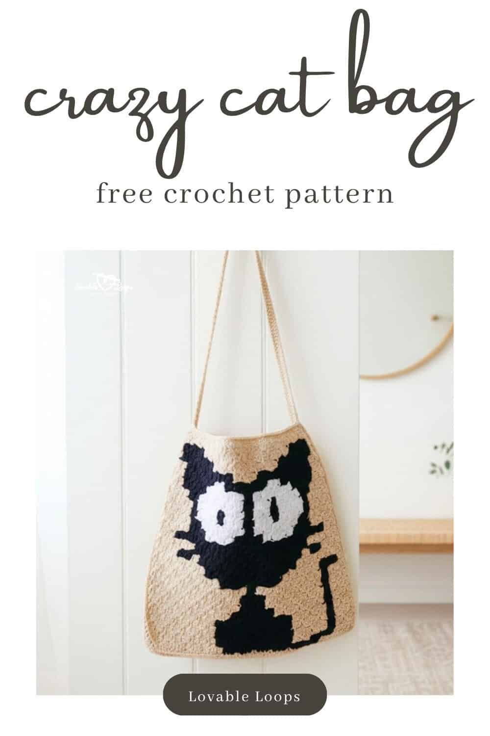 Pinterest pin for a free crochet crazy cat bag pattern featuring a cream tote with a large black cat face design hanging on a light neutral wall.