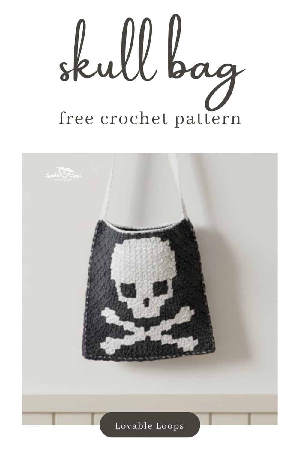 Pinterest pin for a free crochet skull bag pattern featuring a black tote with a white skull and crossbones design hanging on a light wall.