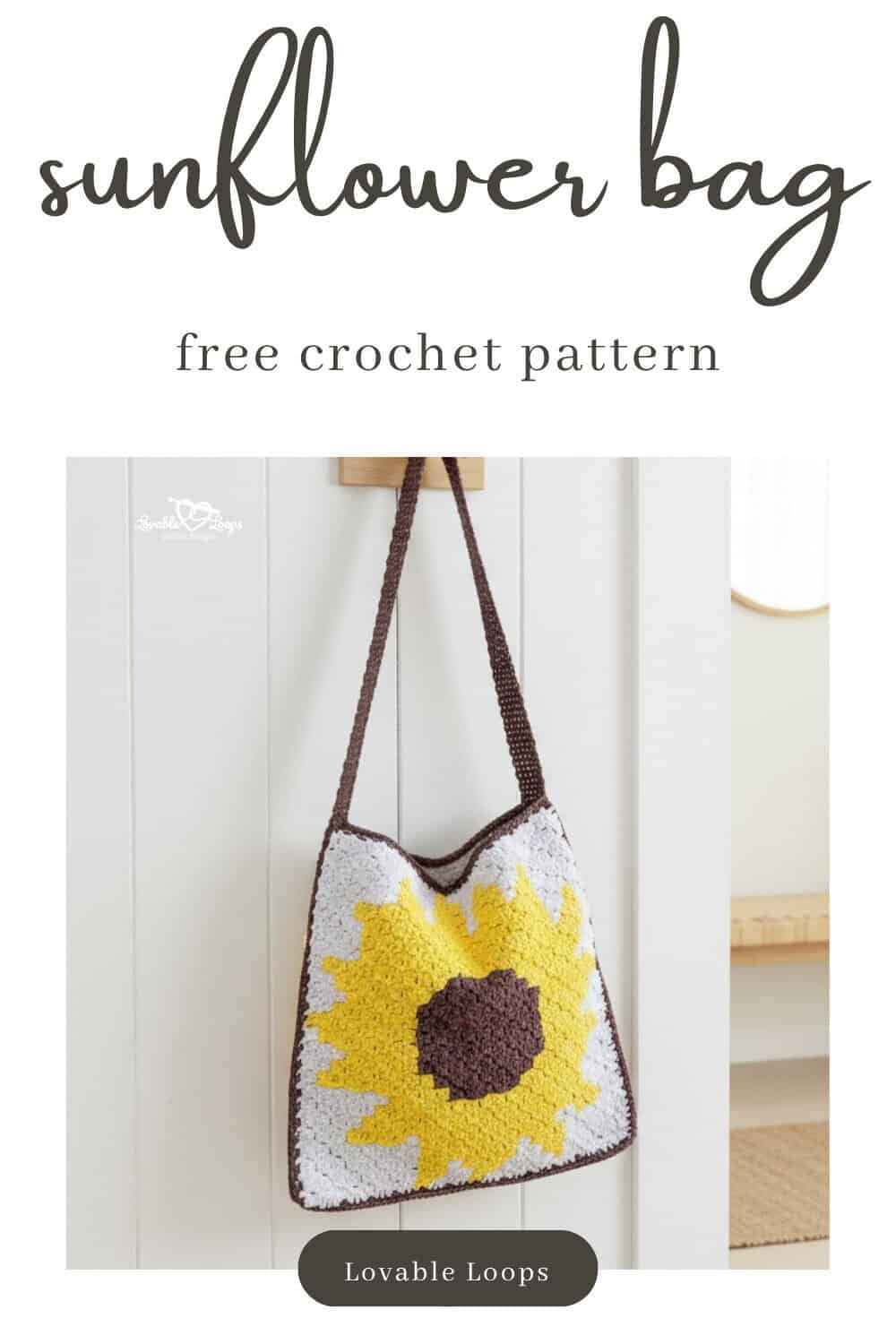 Pinterest pin for a free crochet sunflower bag pattern featuring a white tote with a large yellow sunflower and brown center hanging on a light wall.