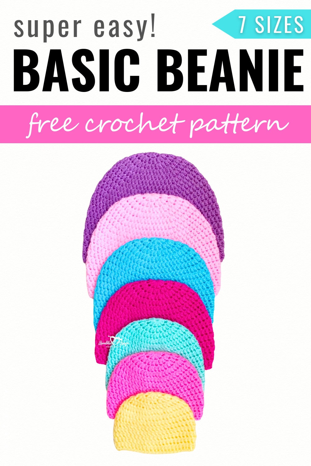 Colorful stack of crocheted beanies in seven different sizes, displayed from smallest to largest, promoting a free basic crochet beanie pattern for beginners using simple double crochet stitches.