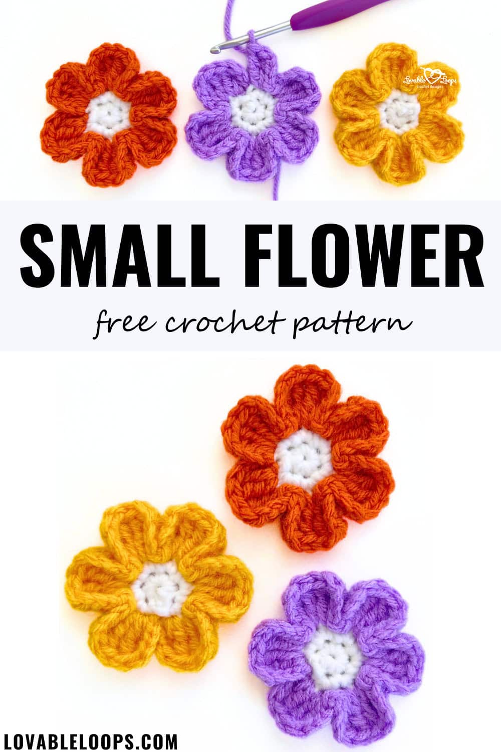 Pin graphic showing three crochet small flowers in orange, yellow, and purple yarn with white centers. Free crochet small flower pattern in fall colors from Lovable Loops.
