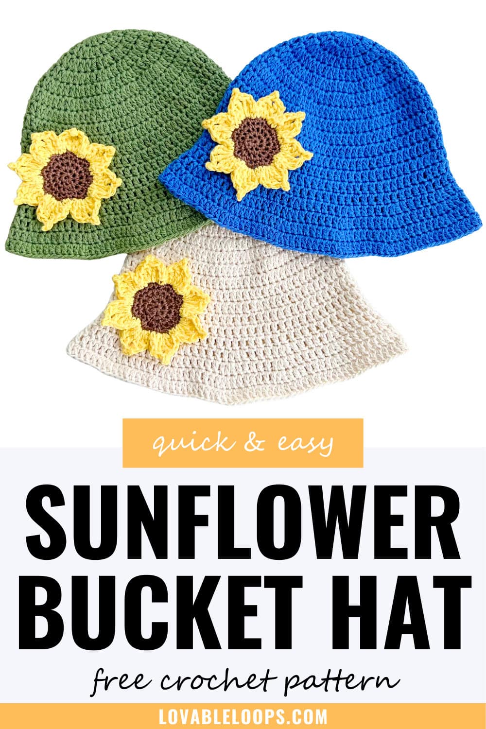 Three crochet bucket hats in green, blue, and cream with sunflower appliques, displayed above bold text reading “Quick & Easy Sunflower Bucket Hat – Free Crochet Pattern” from Lovable Loops.