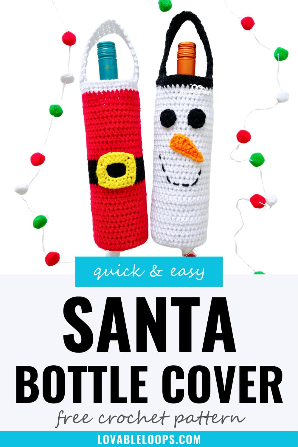 Two crochet wine bottle covers, one red with a yellow Santa belt buckle and one white snowman design, styled with red, green, and white pom pom garland. Free Santa wine bottle cover crochet pattern for Christmas gifts and décor.