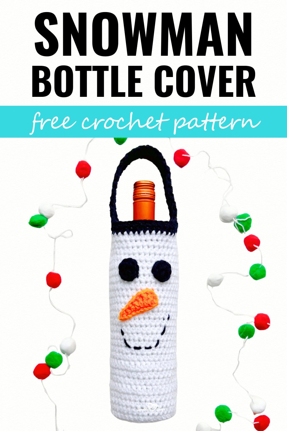 Free crochet pattern for a snowman wine bottle cover with black eyes, orange carrot nose, and stitched smile. Shown with holiday garland and text overlay for Christmas crochet ideas.