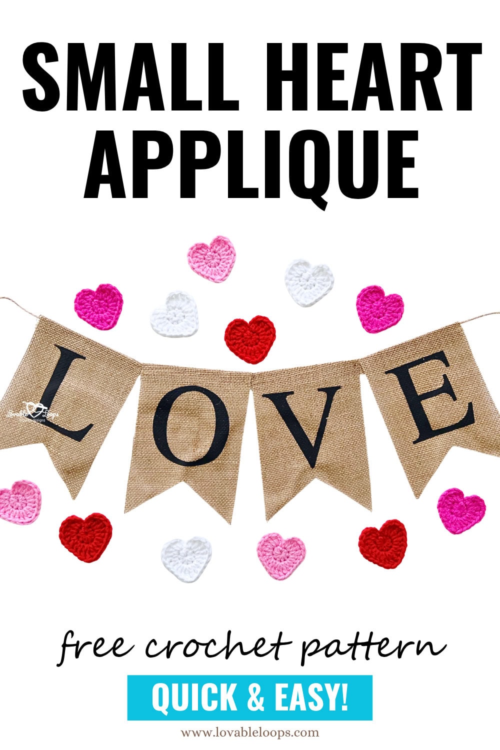 Small crochet heart appliques in red, pink, and white displayed with a burlap LOVE banner. A quick and easy free crochet heart pattern, perfect for Valentine’s Day décor and handmade gifts.