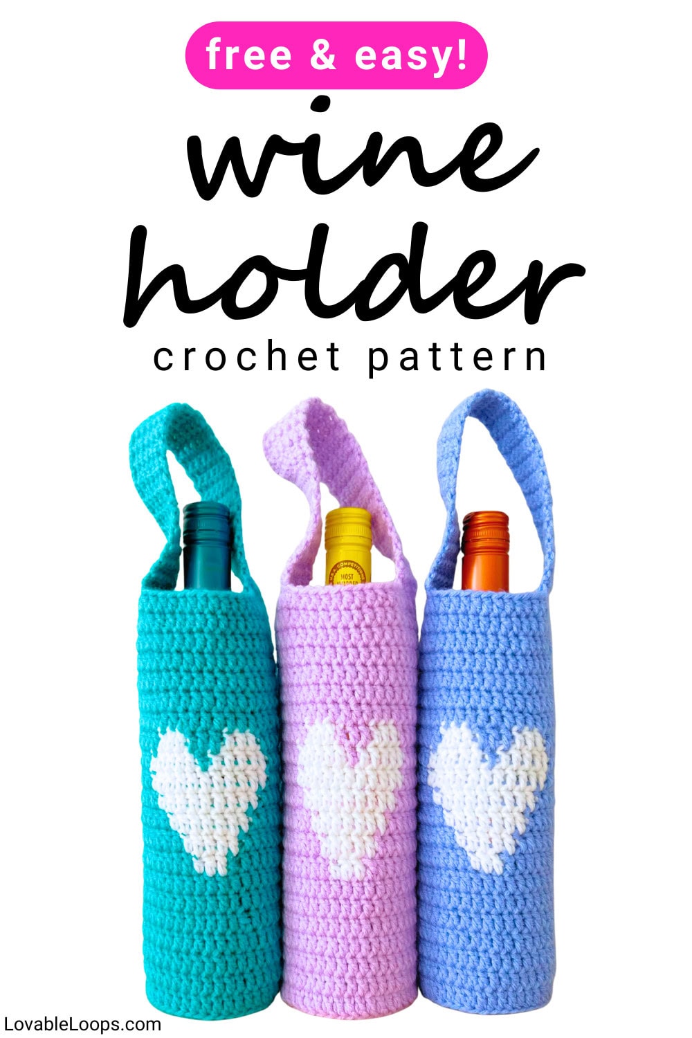Three colorful crochet wine bottle holders with straps in teal, pink, and blue, each featuring a white heart&mdash;free and easy crochet wine bottle holder pattern and reusable crochet wine bag gift.
