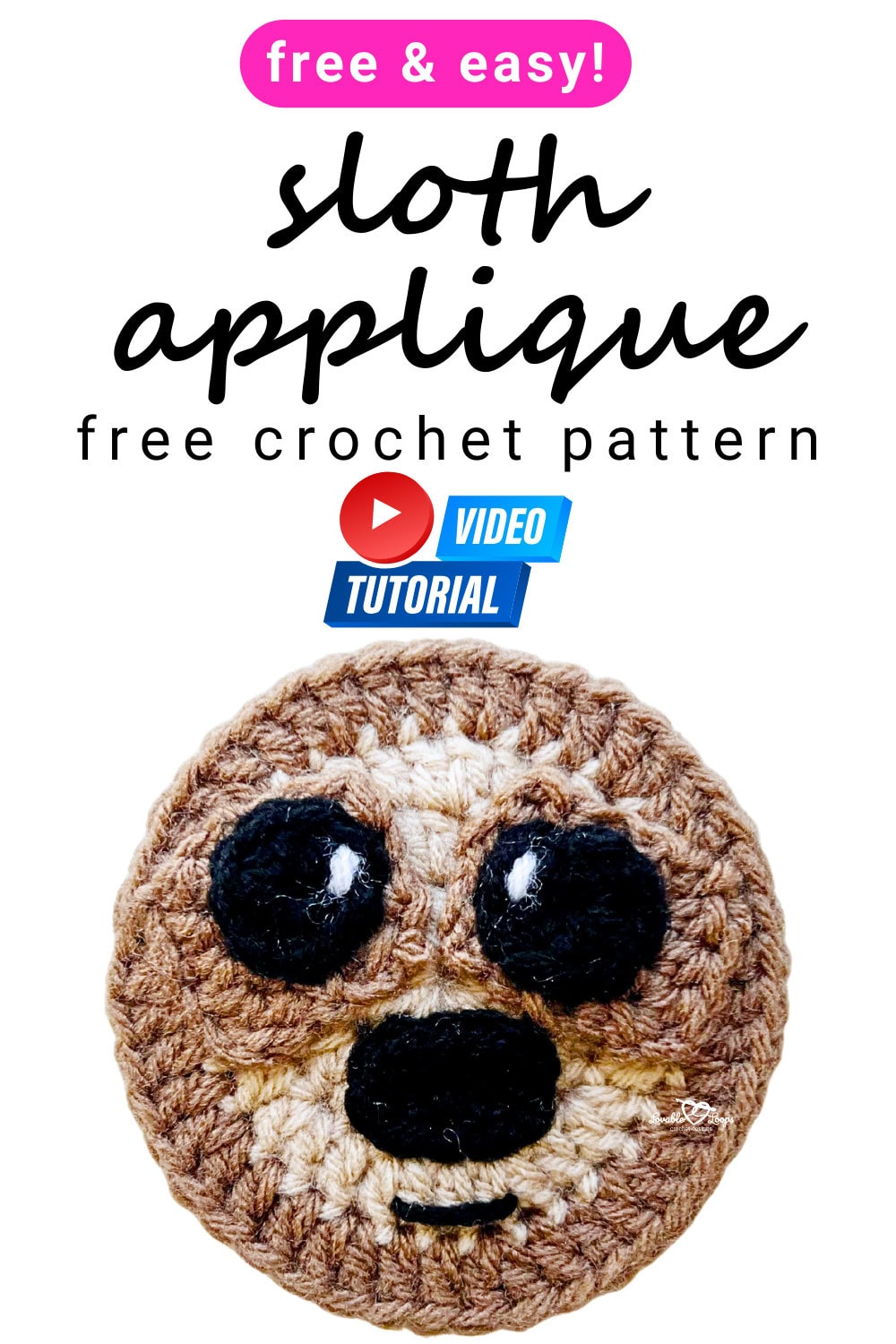 Free crochet sloth applique pattern featuring a cute brown and tan sloth face, with text overlay and video tutorial icon, beginner-friendly crochet applique project.