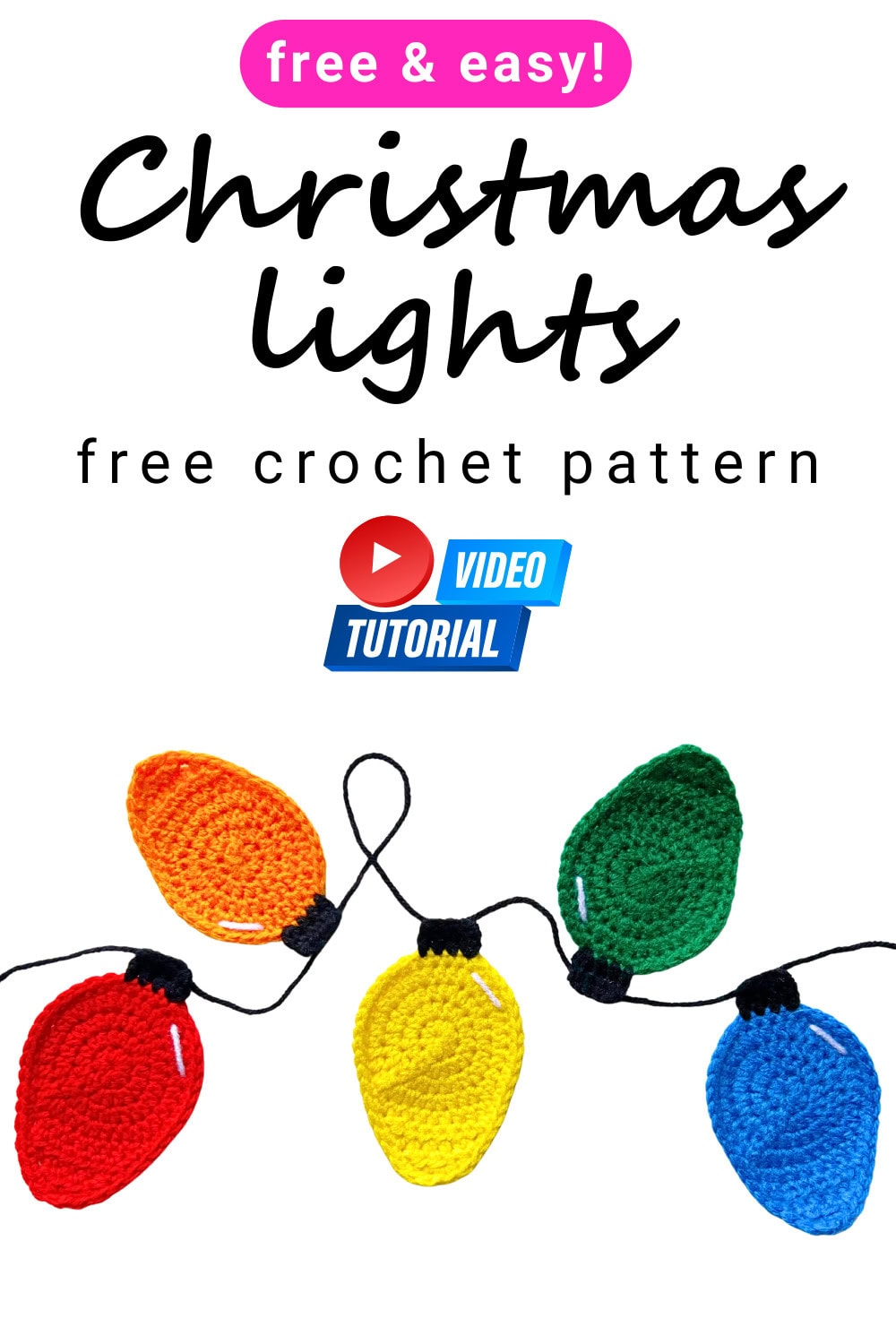 Free and easy crochet Christmas lights applique pattern with video tutorial text overlay, featuring colorful crochet Christmas light bulbs in red, yellow, green, blue, and orange.