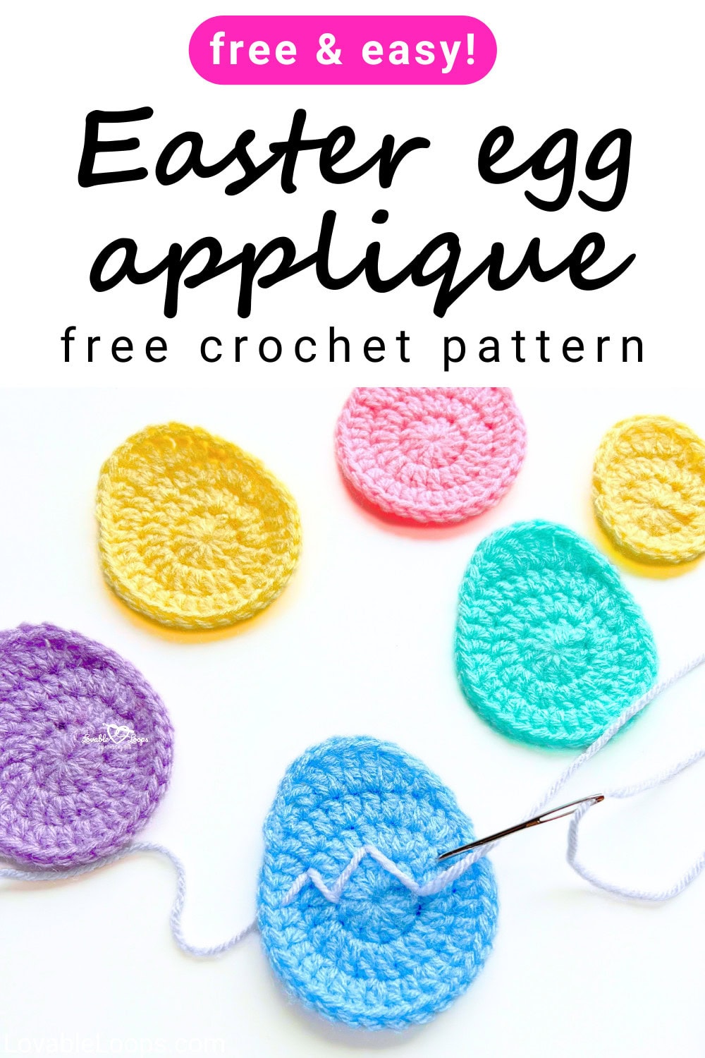 Colorful crochet Easter egg appliques in pastel yarn with embroidered details, shown with a yarn needle, part of a free crochet egg applique pattern.