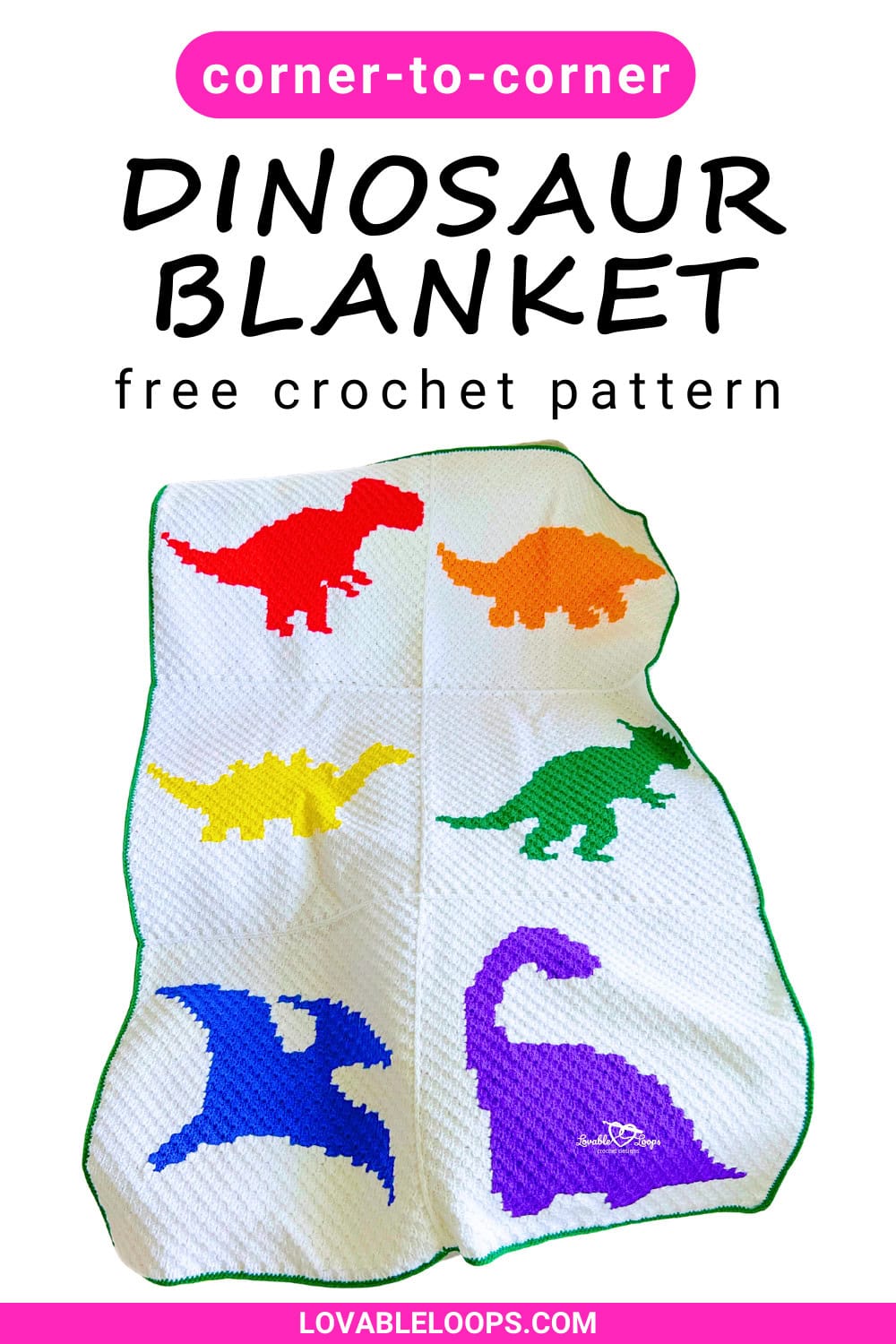 Vertical Pinterest image showing a corner-to-corner C2C crochet dinosaur blanket pattern featuring six colorful dinosaur silhouettes in red, orange, yellow, green, blue, and purple on a white background with a green border and text that reads “corner-to-corner dinosaur blanket free crochet pattern” and lovableloops.com.