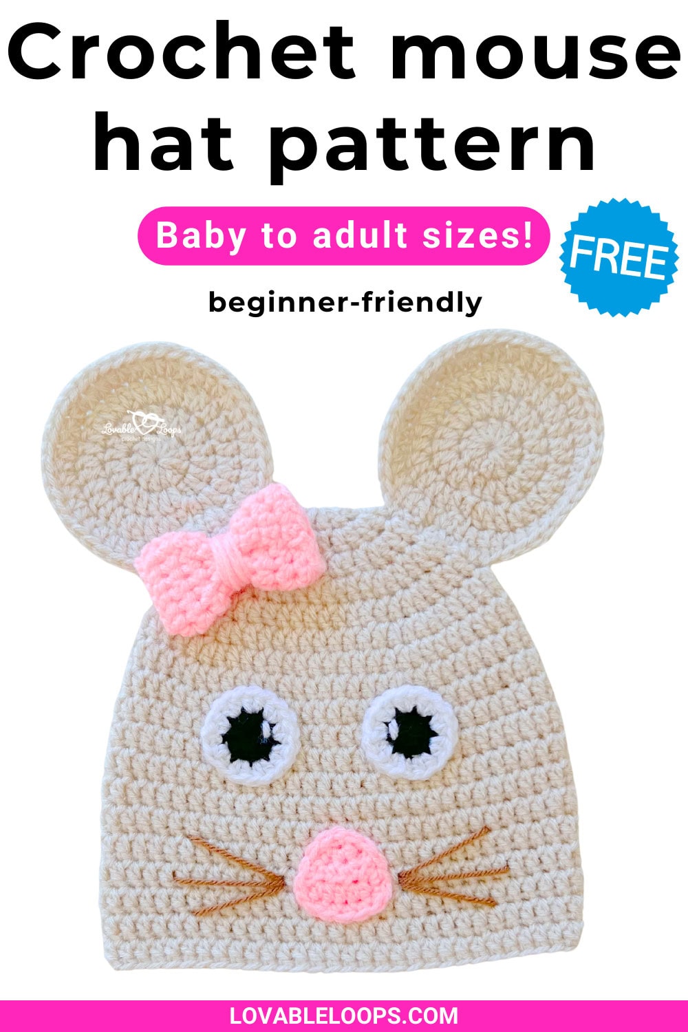 Pinterest pin for a crochet mouse hat pattern by Lovable Loops. The pin shows a light beige crochet mouse hat with large round ears, a pink bow, and a pink nose on a light background. Text on the pin reads &ldquo;Crochet mouse hat pattern,&rdquo; &ldquo;Baby to adult sizes!,&rdquo; &ldquo;beginner-friendly,&rdquo; and &ldquo;FREE.&rdquo;