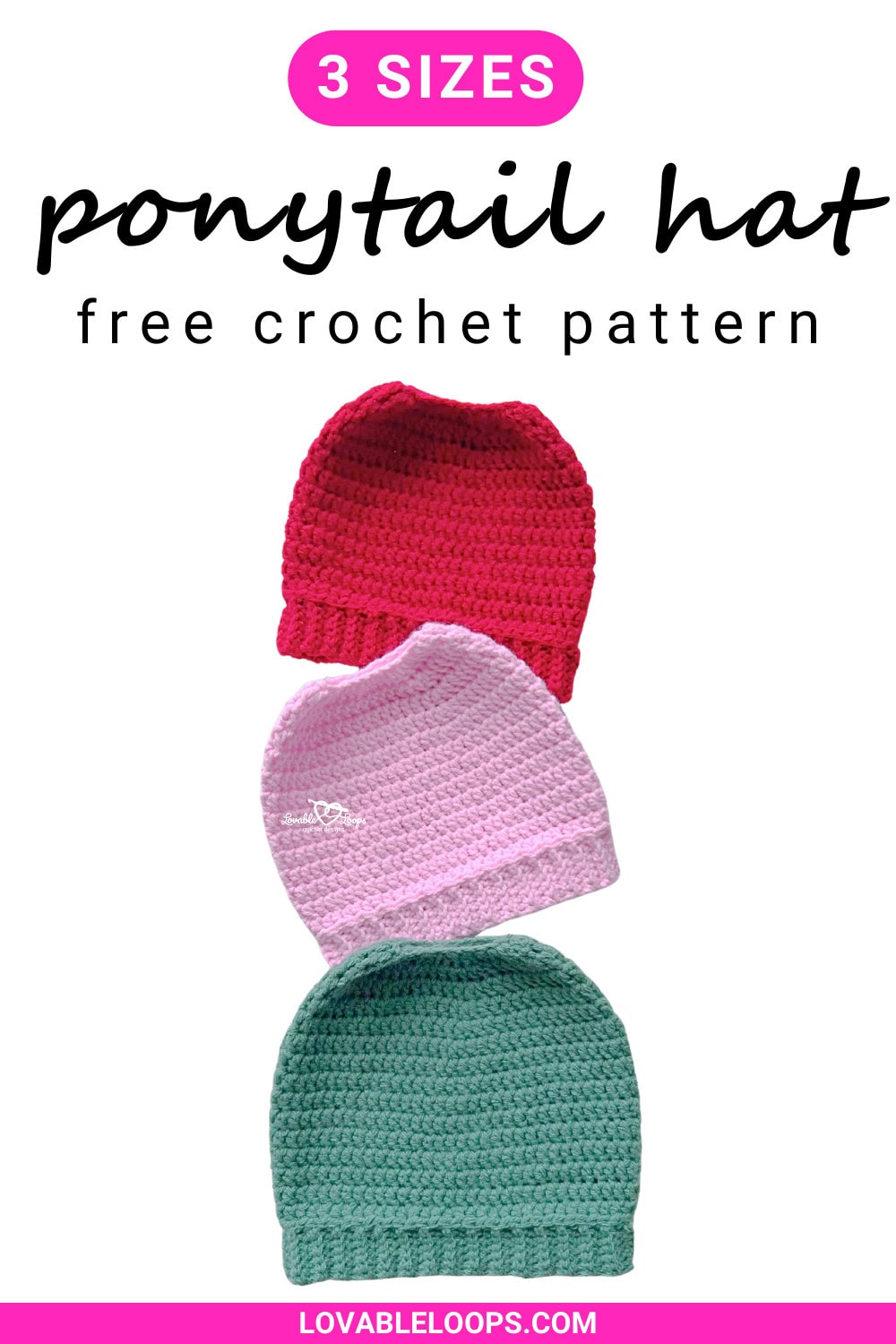 Crochet ponytail hat pattern for beginners showing three finished hats and the text &ldquo;3 sizes&rdquo; and &ldquo;free crochet pattern&rdquo;