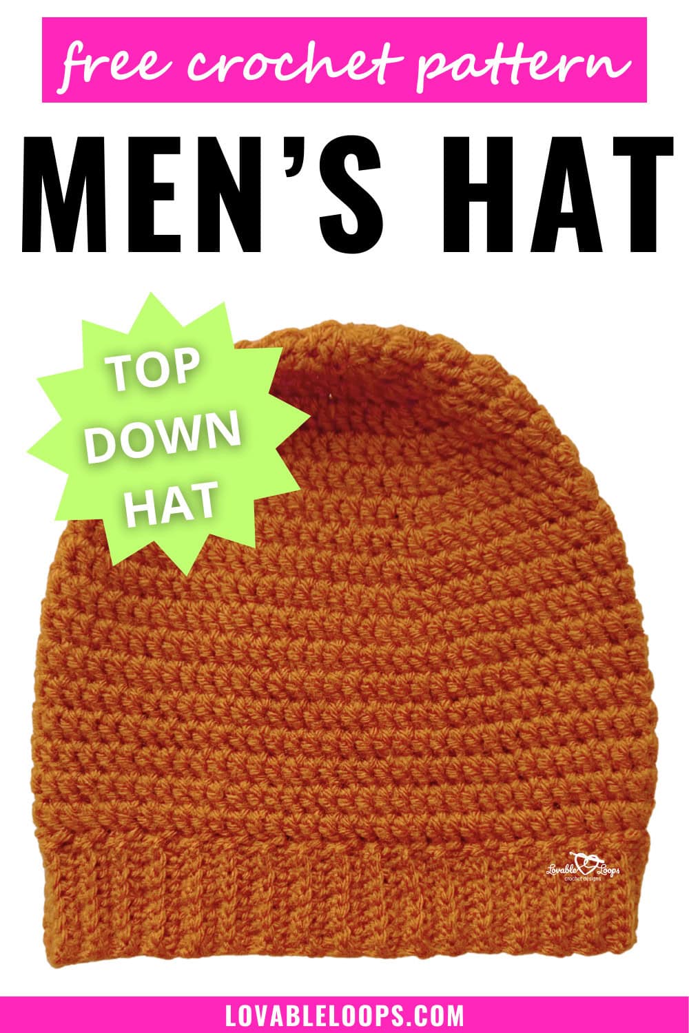 Men&rsquo;s crochet hat pattern shown in burnt orange yarn with ribbed brim, worked top down in the round, labeled free and easy pattern.
