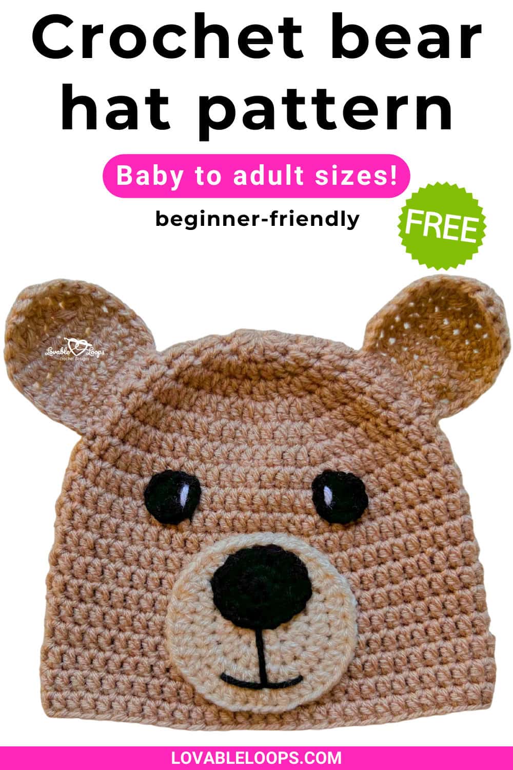 Vertical Pinterest pin for a crochet bear hat pattern with text that says &ldquo;Crochet bear hat pattern,&rdquo; &ldquo;Baby to adult sizes!,&rdquo; and &ldquo;beginner-friendly,&rdquo; plus a photo of a brown crochet bear hat and a green &ldquo;FREE&rdquo; badge.