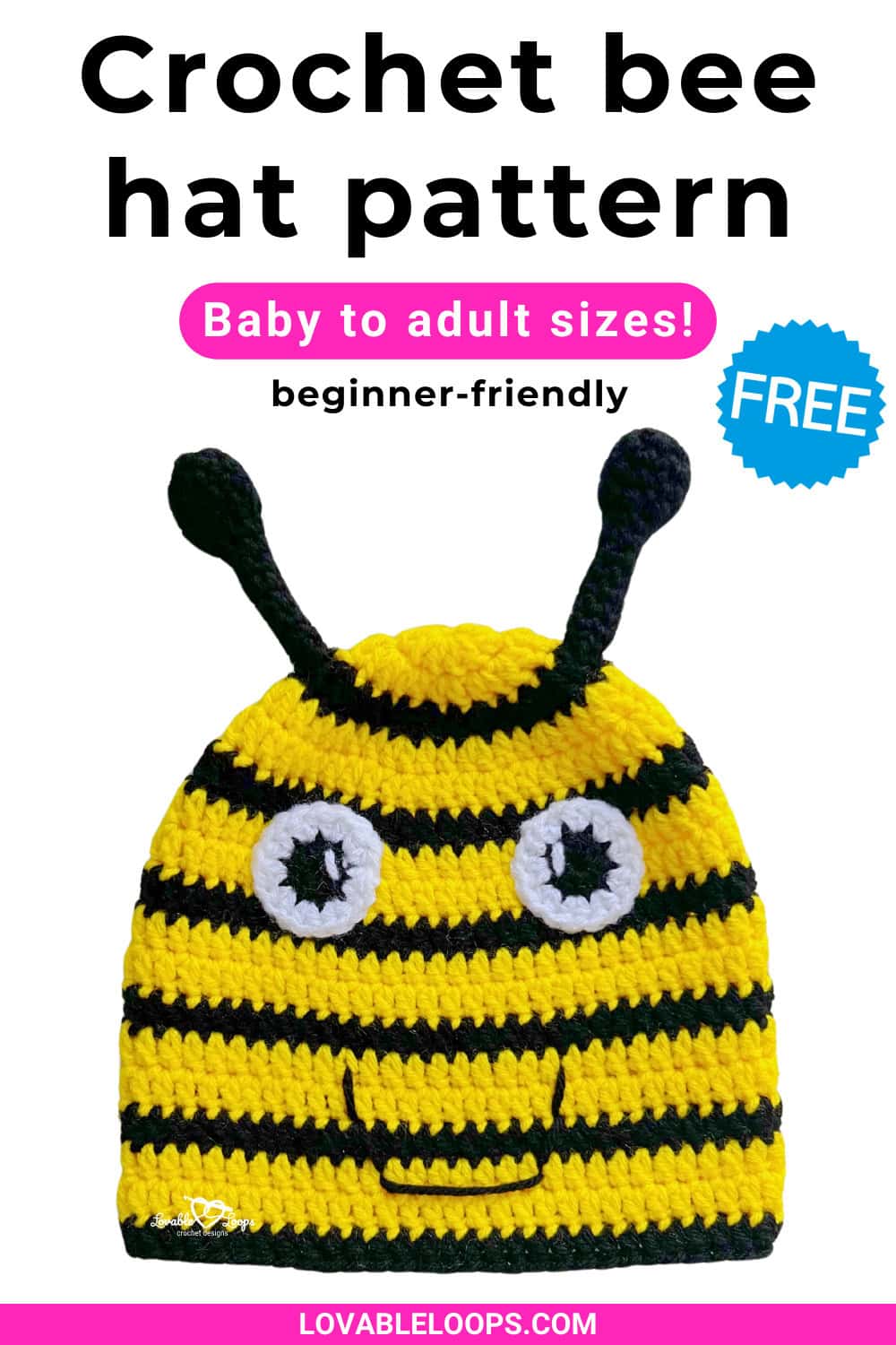 Pinterest pin for a crochet bee hat pattern by Lovable Loops. The pin shows a yellow and black striped crochet bee hat with antennae on a light background. Text on the pin reads “Crochet bee hat pattern,” “Baby to adult sizes!,” “beginner-friendly,” and “FREE.”