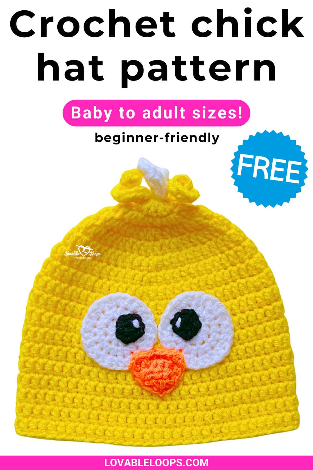 Pinterest pin for a crochet chick hat pattern by Lovable Loops. The pin shows a crochet chick hat on a light background. Text on the pin reads &ldquo;Crochet chick hat pattern,&rdquo; &ldquo;Baby to adult sizes!,&rdquo; &ldquo;beginner-friendly,&rdquo; and &ldquo;FREE.&rdquo;