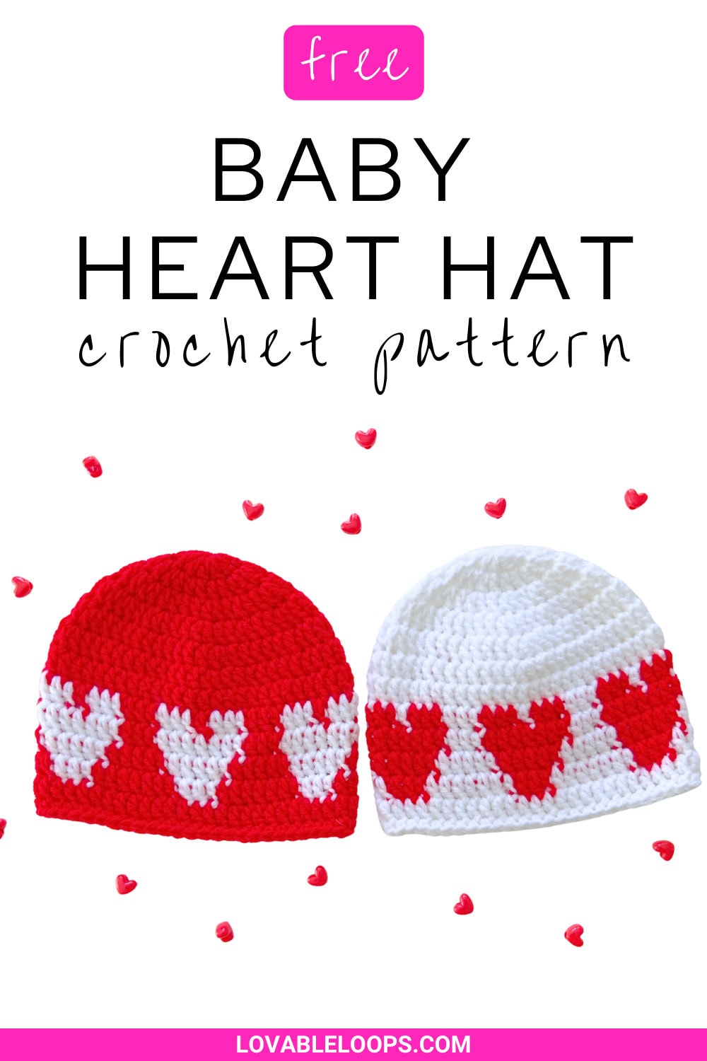 Two crochet baby hats featuring a round of hearts&mdash;one red with white hearts and one white with red hearts&mdash;surrounded by tiny heart confetti on a white background. Beginner-friendly crochet baby hat pattern / crochet heart hat pattern sized for 6&ndash;12 months.