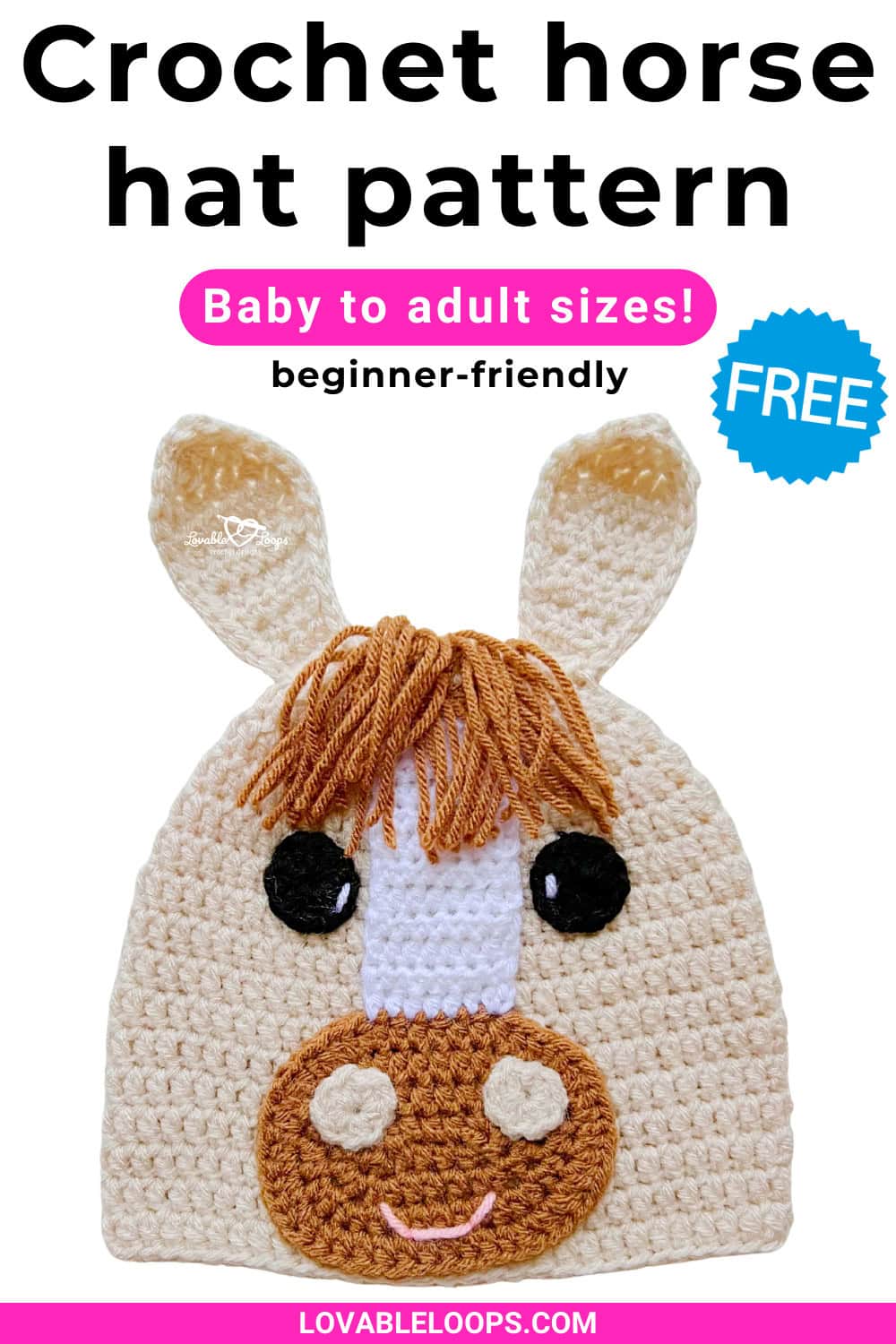 Pinterest pin for a crochet horse hat pattern by Lovable Loops. The pin shows a tan crochet horse hat with ears, mane, and a brown muzzle on a light background. Text on the pin reads &ldquo;Crochet horse hat pattern,&rdquo; &ldquo;Baby to adult sizes!,&rdquo; &ldquo;beginner-friendly,&rdquo; and &ldquo;FREE.&rdquo;