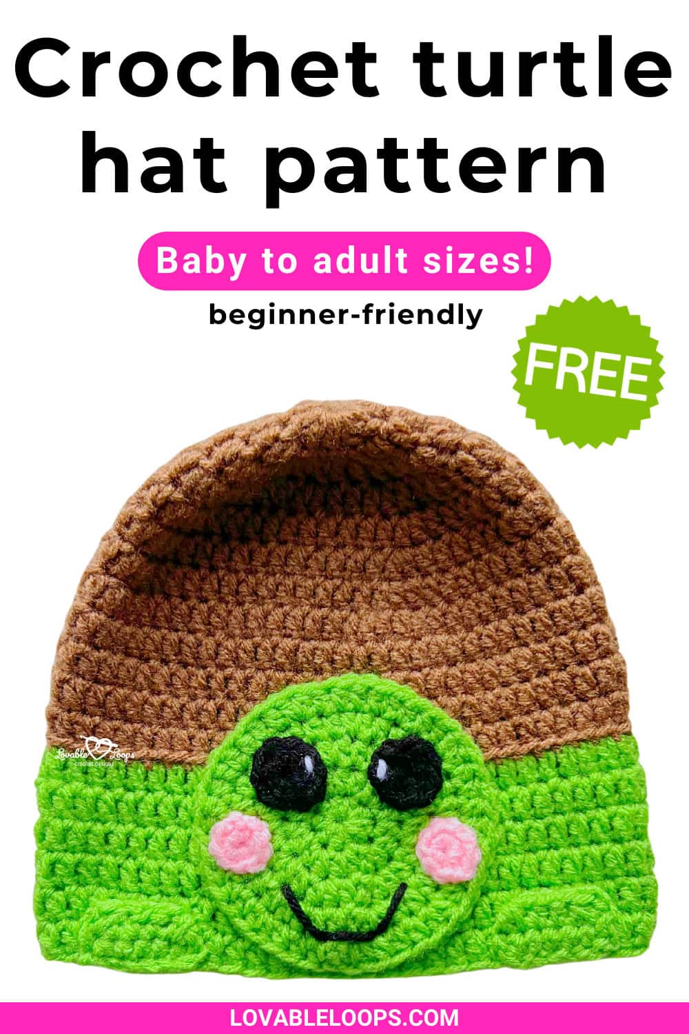 Pinterest pin for a crochet turtle hat pattern by Lovable Loops. The pin shows a green and brown crochet turtle hat with a smiling turtle face on a light background. Text on the pin reads &ldquo;Crochet turtle hat pattern,&rdquo; &ldquo;Baby to adult sizes!,&rdquo; &ldquo;beginner-friendly,&rdquo; and &ldquo;FREE.&rdquo;