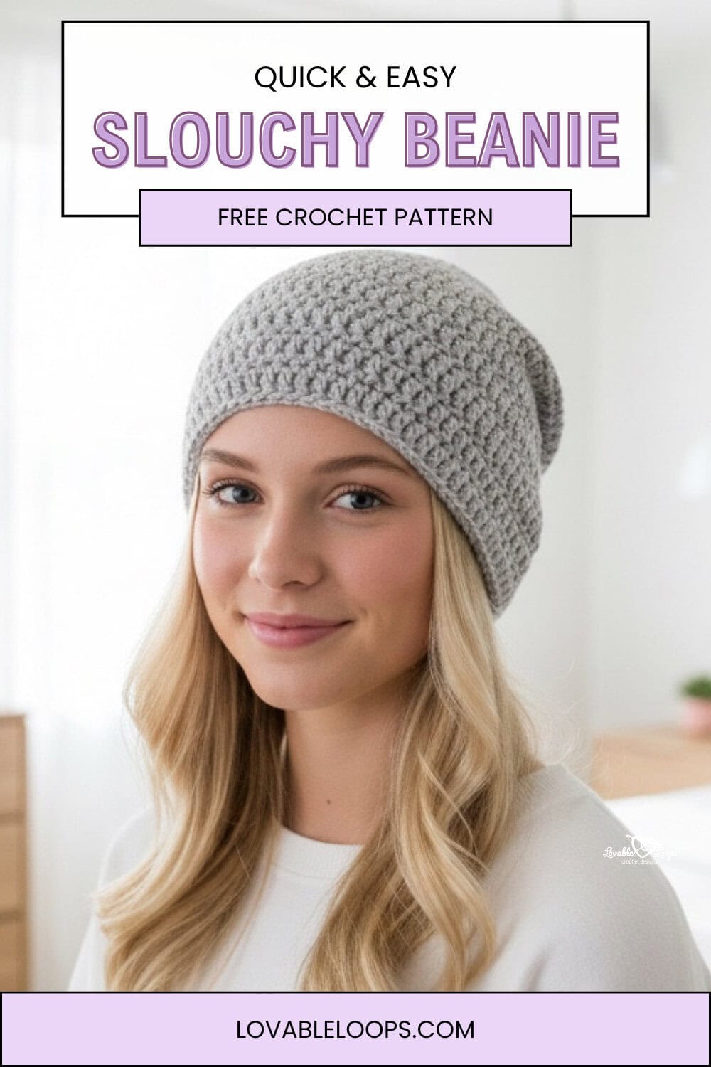 Pinterest pin featuring a woman wearing a light gray slouchy crochet beanie in a bright neutral room. Text overlay reads &ldquo;Quick & Easy Slouchy Beanie&rdquo; and &ldquo;Free Crochet Pattern.&rdquo;