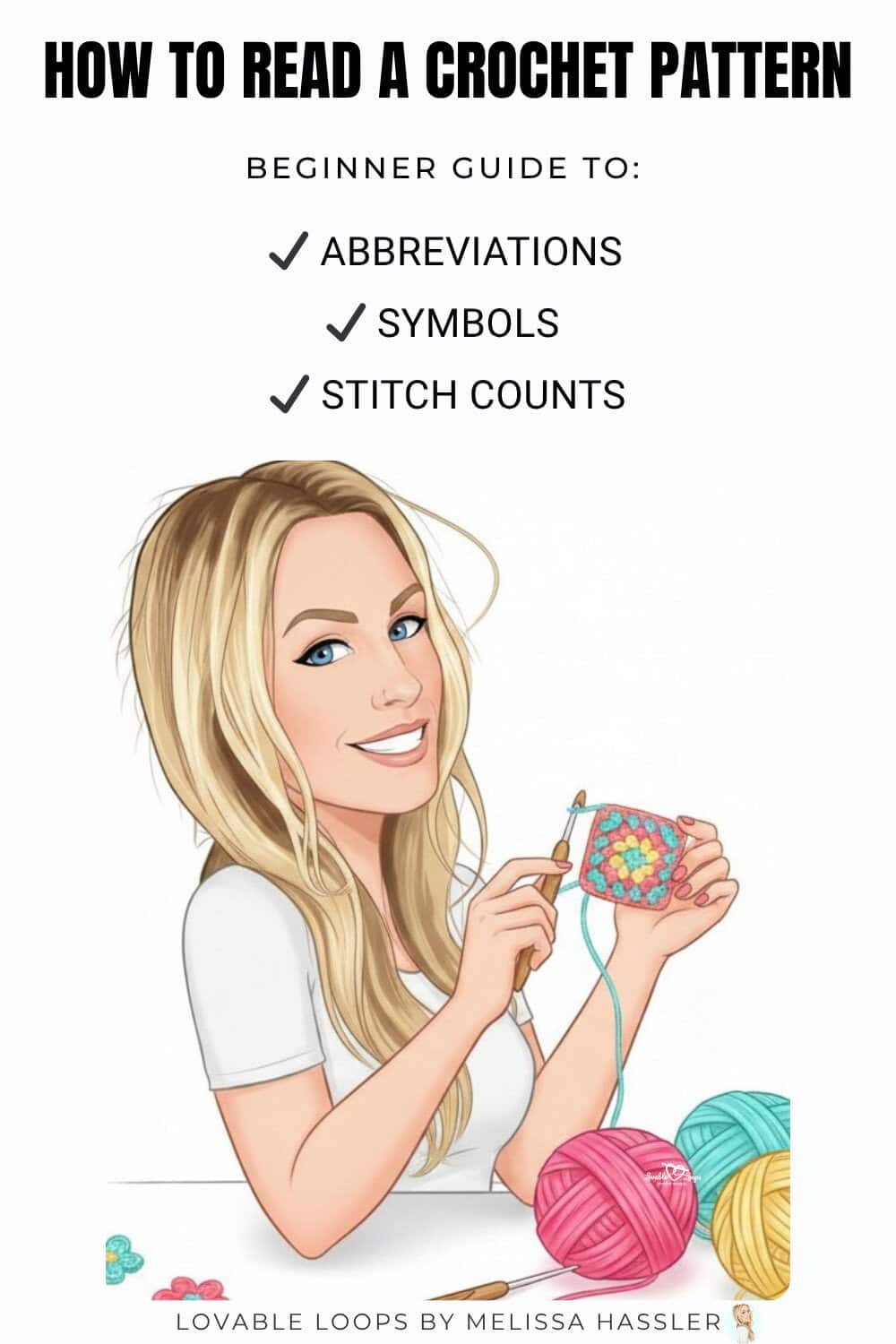 Pinterest pin for a crochet tutorial titled &ldquo;How to Read a Crochet Pattern.&rdquo; The design features a smiling cartoon-style woman holding a crochet square and hook, with colorful yarn balls below and text that says &ldquo;Beginner guide to: abbreviations, symbols, stitch counts.&rdquo;