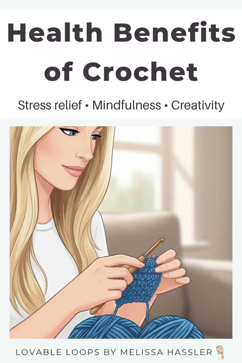 Health benefits of crochet graphic showing an avatar crocheting a blue project with one hook, with text about stress relief, mindfulness, and creativity.