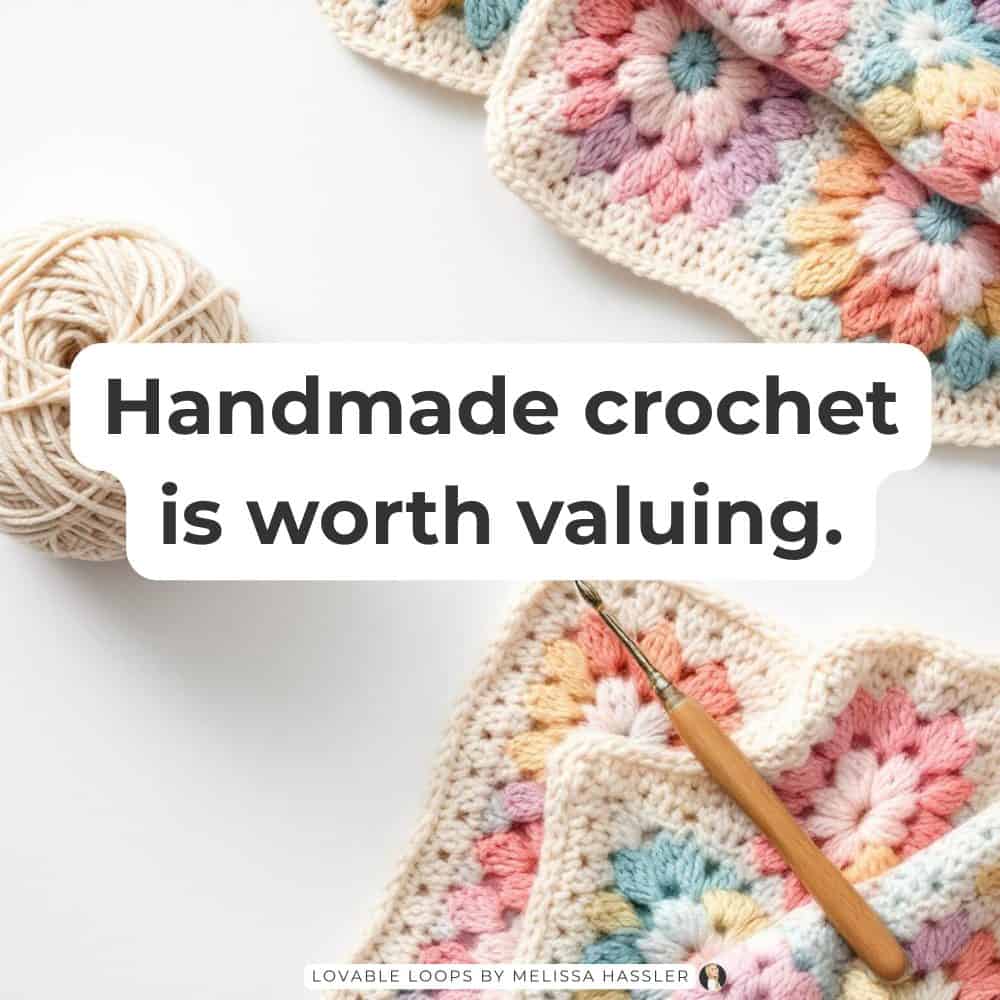 Handmade crochet blanket with pastel flower squares, a yarn ball, and a crochet hook with text that says handmade crochet is worth valuing.
