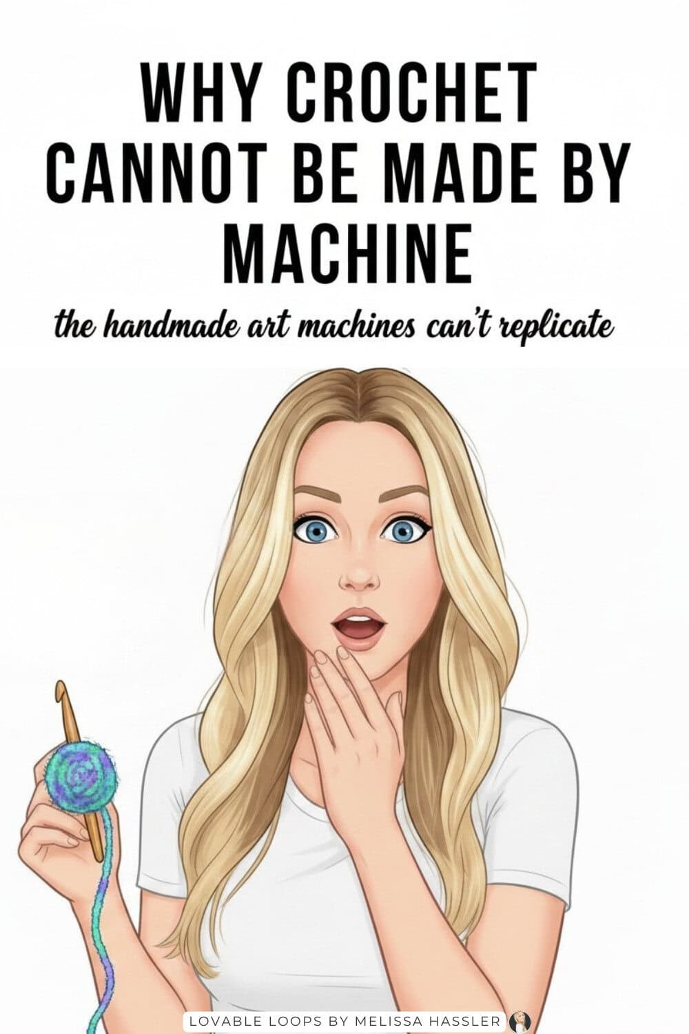 Cartoon woman holding a crochet hook and yarn beside text that says why crochet cannot be made by machine, the handmade art machines can&rsquo;t replicate.