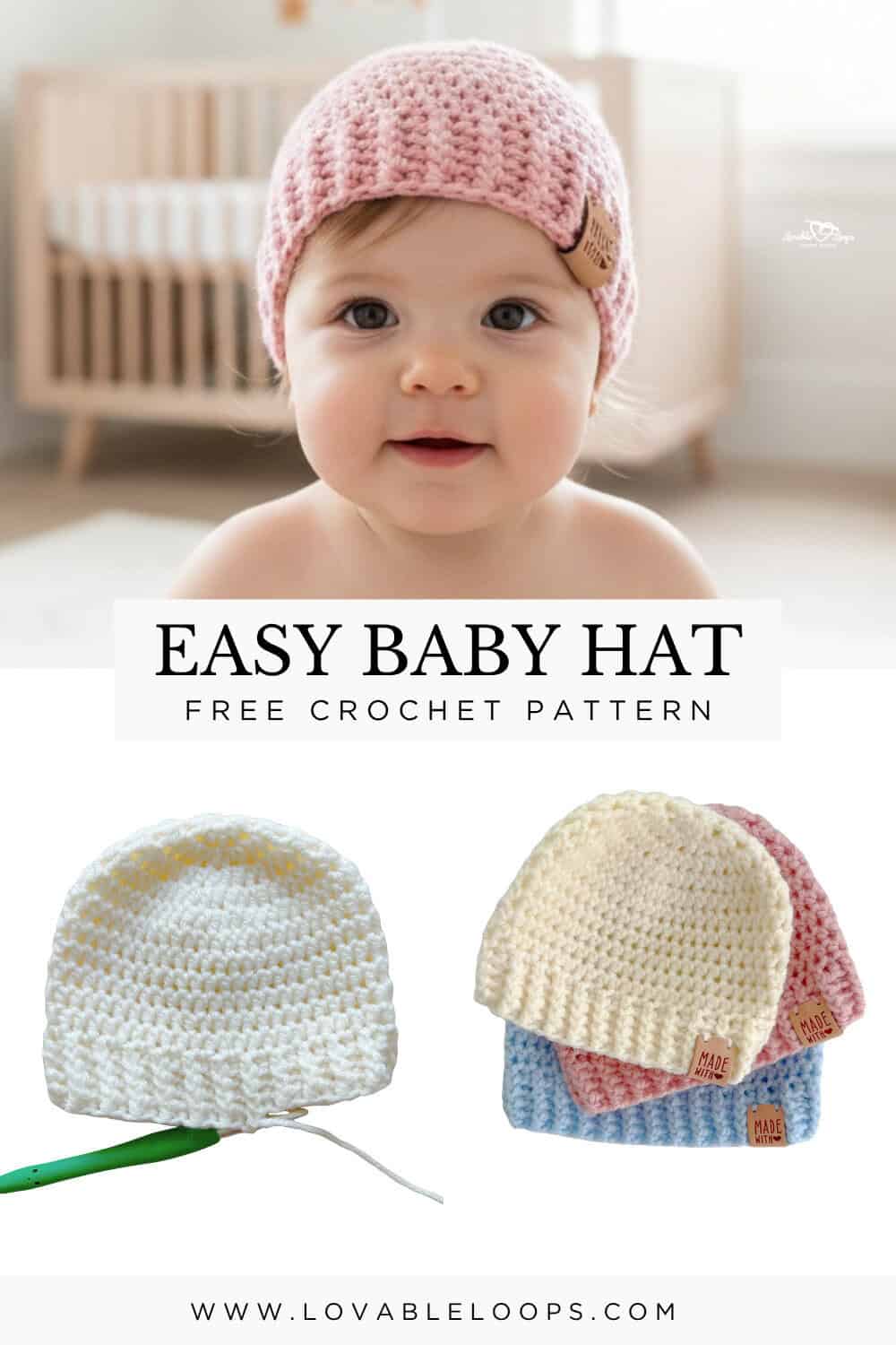 Pinterest pin for an easy crochet baby hat pattern showing a baby wearing a pink crochet hat, plus a crocheted baby hat in progress and a stack of finished pastel baby hats.