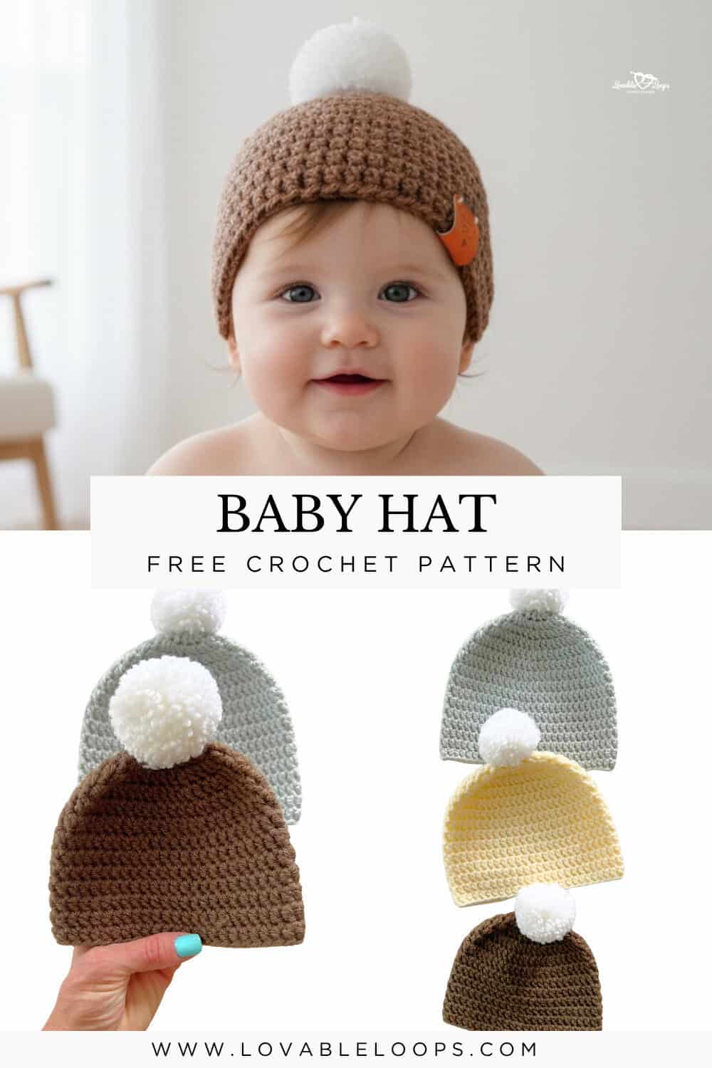 Pinterest pin for a free baby hat crochet pattern showing a baby wearing a brown crochet pom pom hat, plus photos of finished baby hats in soft neutral colors.