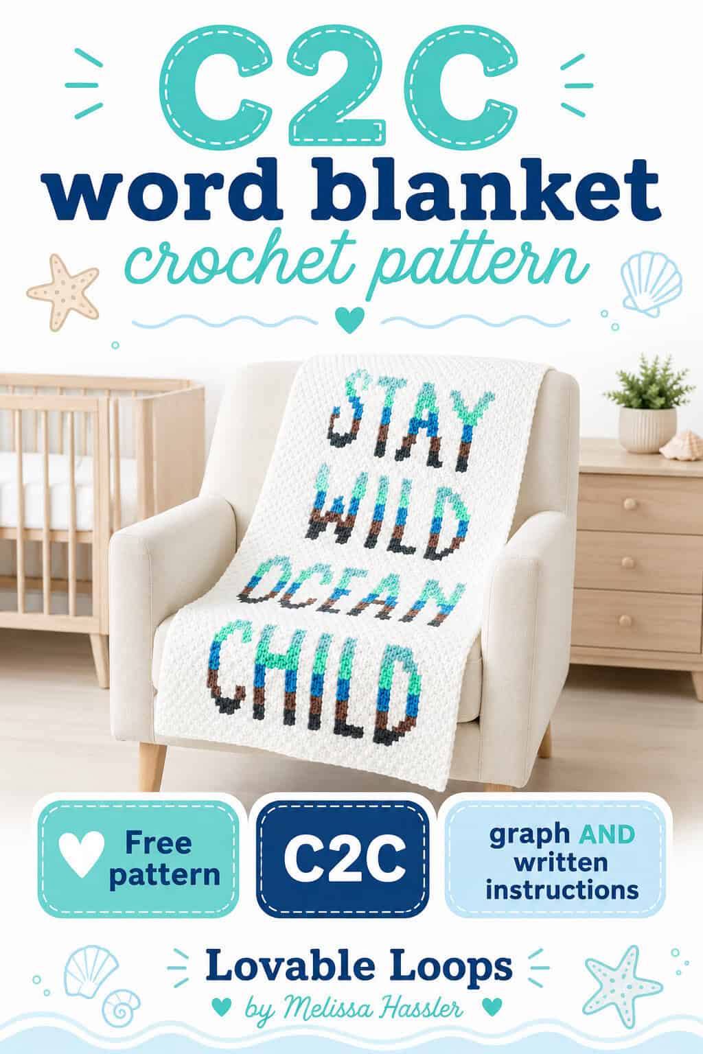 Pinterest pin for a C2C word blanket crochet pattern featuring a white โStay Wild Ocean Childโ blanket on a nursery chair, with ocean-themed accents and callouts for free pattern, C2C, and graph and written instructions.