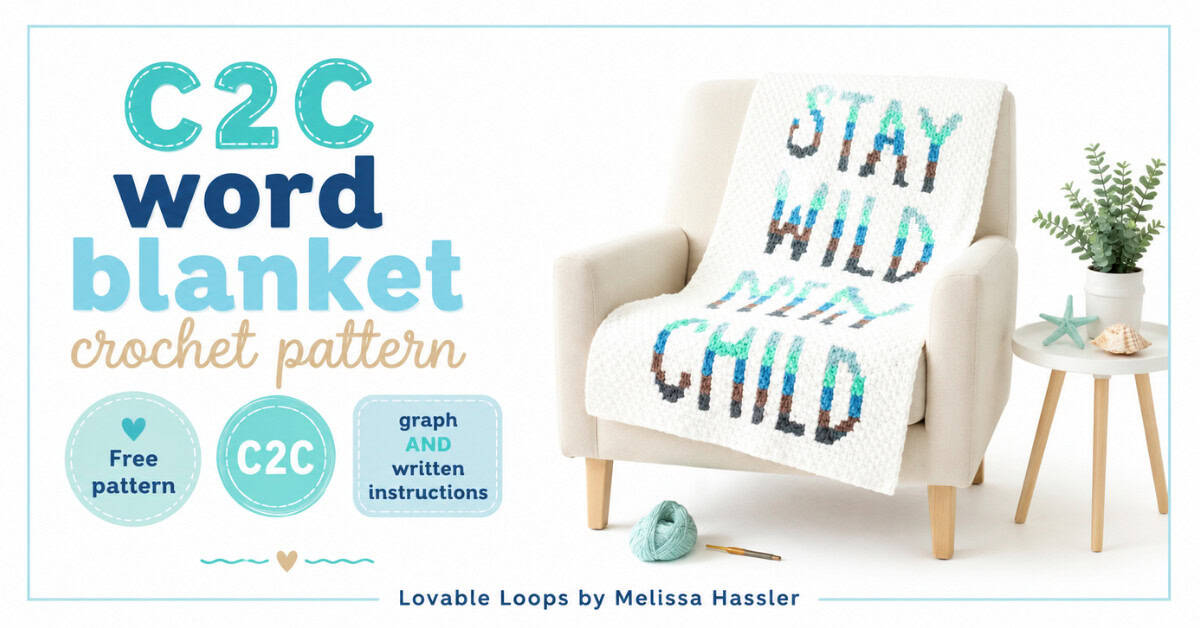 Featured image for a C2C word blanket crochet pattern featuring a white ocean-themed blanket with the words “Stay Wild Ocean Child,” plus callouts for free pattern, C2C, and graph and written instructions.