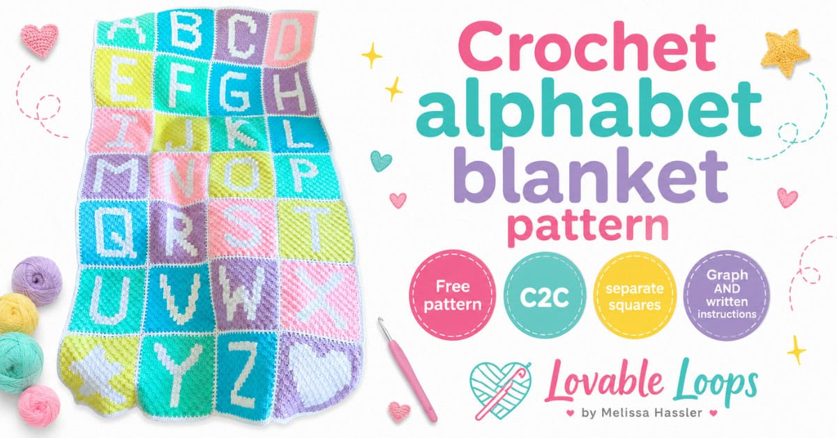 Featured image for a crochet alphabet blanket pattern showing a colorful C2C blanket made from separate squares with letters A through Z, plus a star and heart square. The bright white graphic includes callouts for free pattern, C2C, separate squares, graph and written instructions, and Lovable Loops by Melissa Hassler branding.