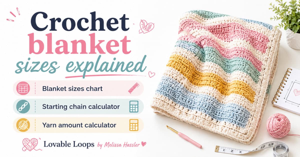 Featured image for a crochet blanket sizes explained guide, showing a colorful striped crochet blanket with callouts for a blanket sizes chart, starting chain calculator, and yarn amount calculator.