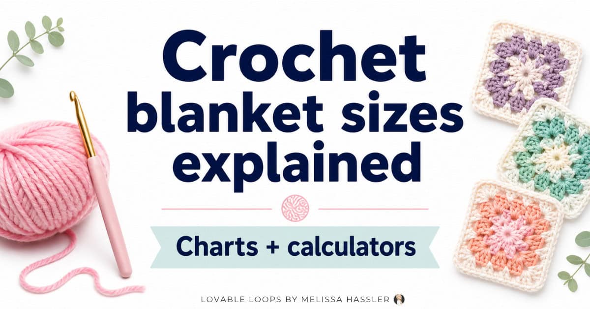 Crochet blanket sizes explained graphic with yarn, crochet hook, granny squares, and text that says charts and calculators.