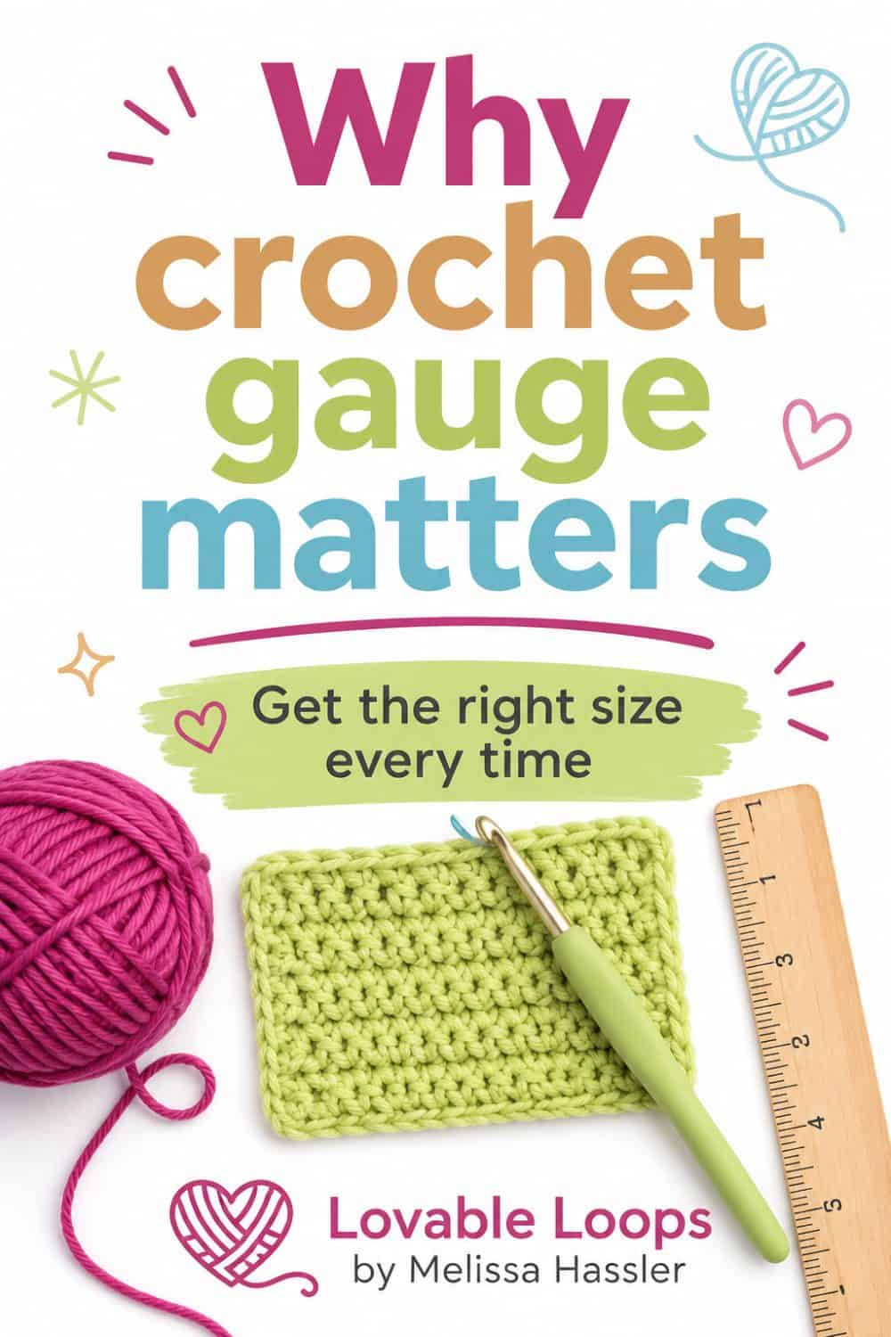Pinterest pin for a crochet gauge guide with a green crochet swatch, hook, yarn, ruler, and text that says why crochet gauge matters for getting the right size every time.
