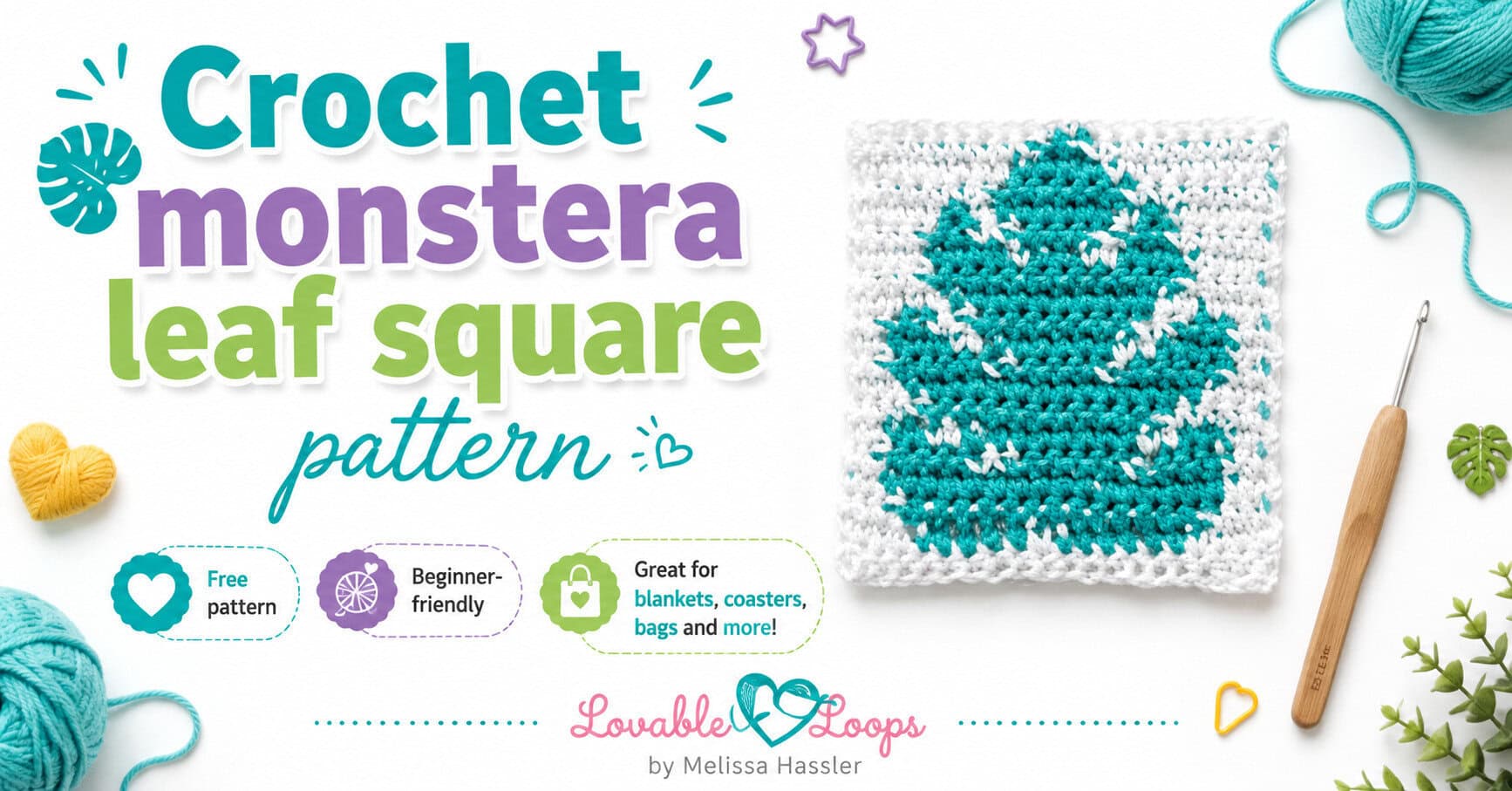 Featured image for a crochet monstera leaf square pattern with a teal monstera leaf design on a white crochet square, plus yarn, crochet hook, bright accents, and callouts for free pattern, beginner-friendly, and great for blankets, coasters, bags, and more.