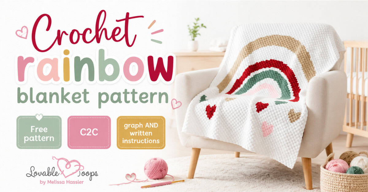 Featured image for a crochet rainbow blanket pattern featuring a white C2C blanket with a muted rainbow and falling hearts, plus yarn, a crochet hook, and Lovable Loops branding.