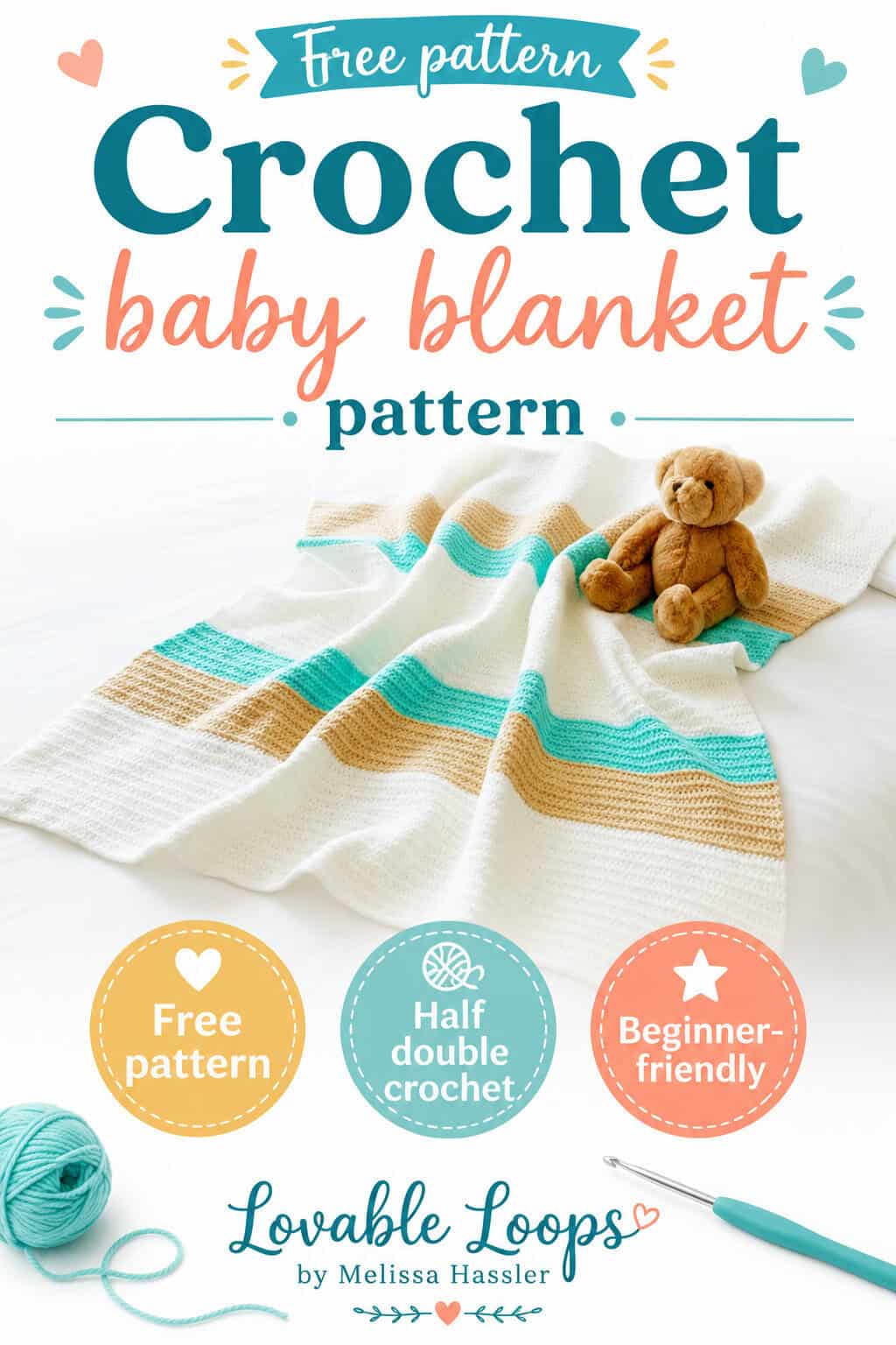 Pinterest pin for a free crochet baby blanket pattern showing a soft white blanket with aqua and beige stripes draped on a bed with a teddy bear. The design includes callouts for free pattern, half double crochet, beginner-friendly, and Lovable Loops by Melissa Hassler branding.
