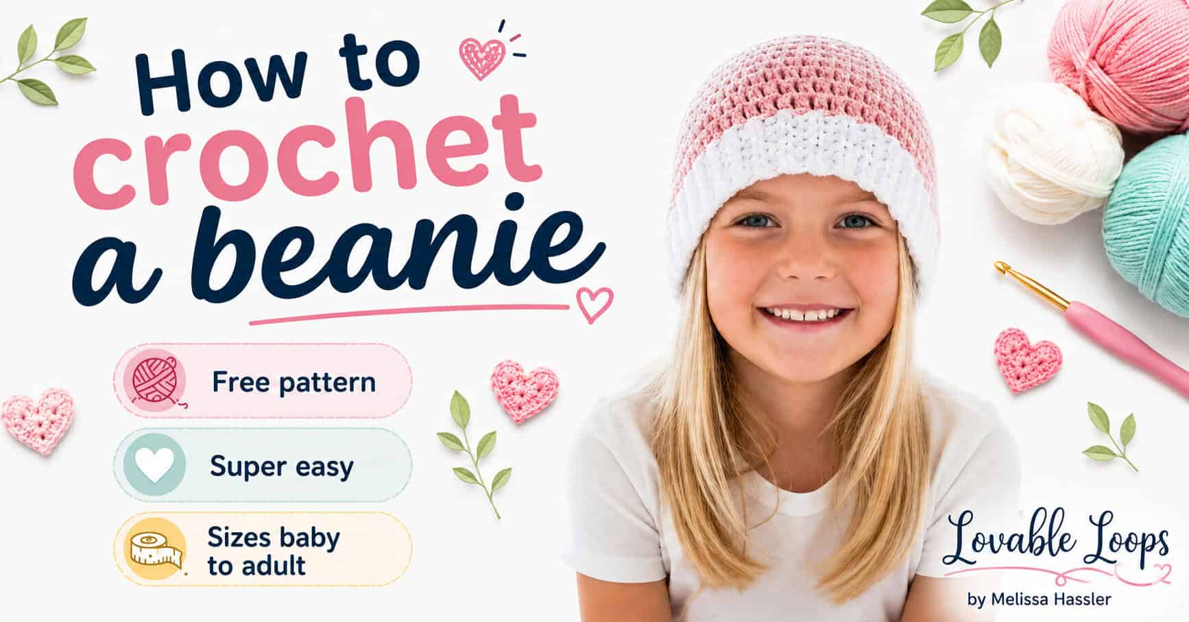 how to crochet a beanie tutorial, showing a child in a pink and white crochet beanie with beginner-friendly notes and yarn supplies.