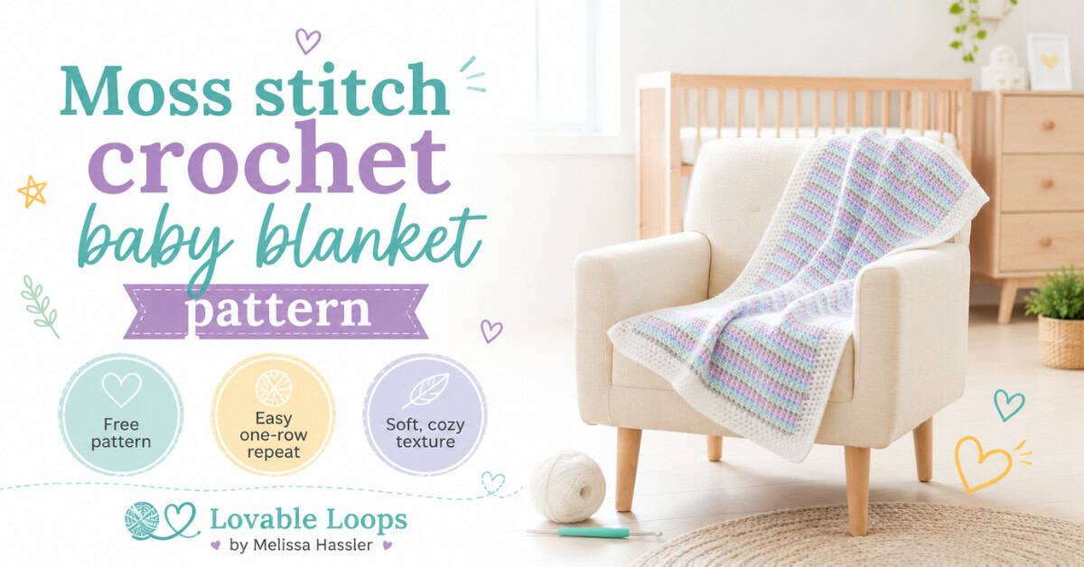 Featured image for a moss stitch crochet baby blanket pattern showing a soft pastel crochet baby blanket draped over a cream nursery chair. The bright graphic includes callouts for free pattern, easy one-row repeat, soft cozy texture, and Lovable Loops by Melissa Hassler branding.