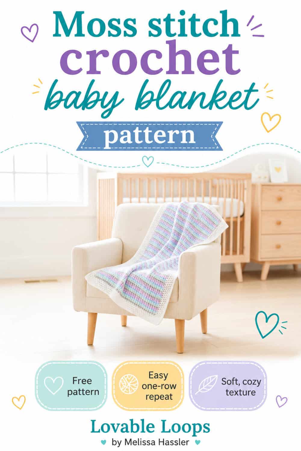 Pinterest pin for a moss stitch crochet baby blanket pattern showing a soft pastel striped baby blanket draped over a cream nursery chair. The design includes callouts for free pattern, easy one-row repeat, soft cozy texture, and Lovable Loops by Melissa Hassler branding.