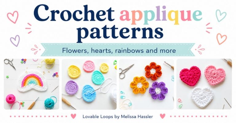 Crochet applique patterns featured image showing a colorful collage of crochet rainbow, egg, flower, and heart appliques with Lovable Loops by Melissa Hassler branding.