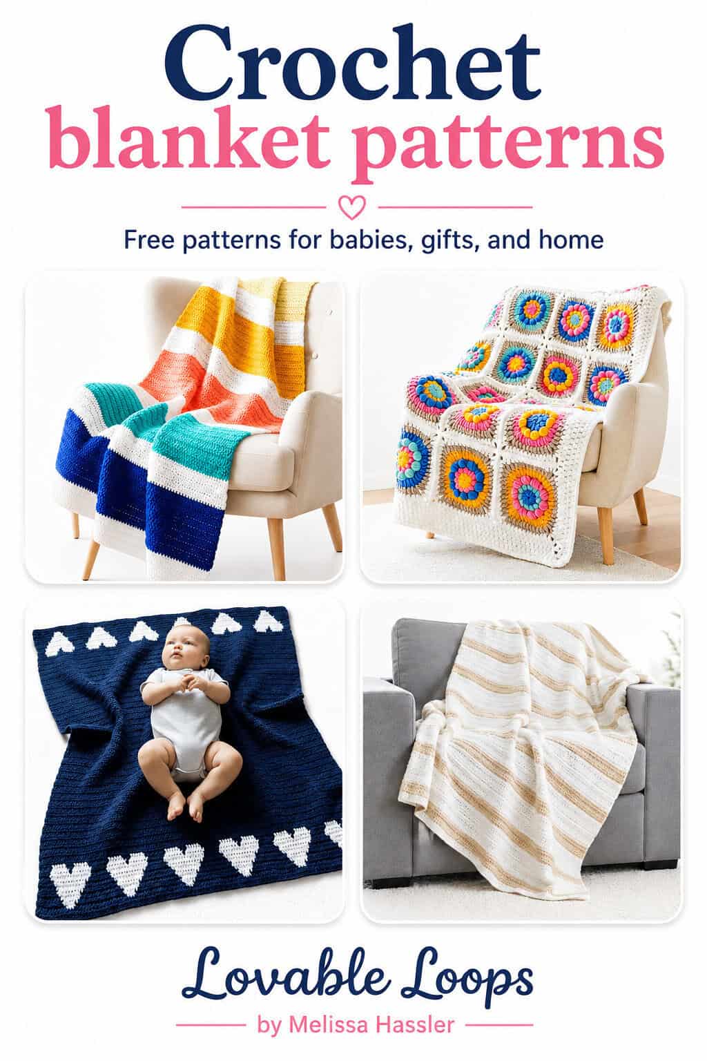 Crochet blanket patterns collage featuring four handmade blanket designs, including a colorful color block blanket, flower granny square blanket, navy heart baby blanket, and neutral striped blanket by Lovable Loops.