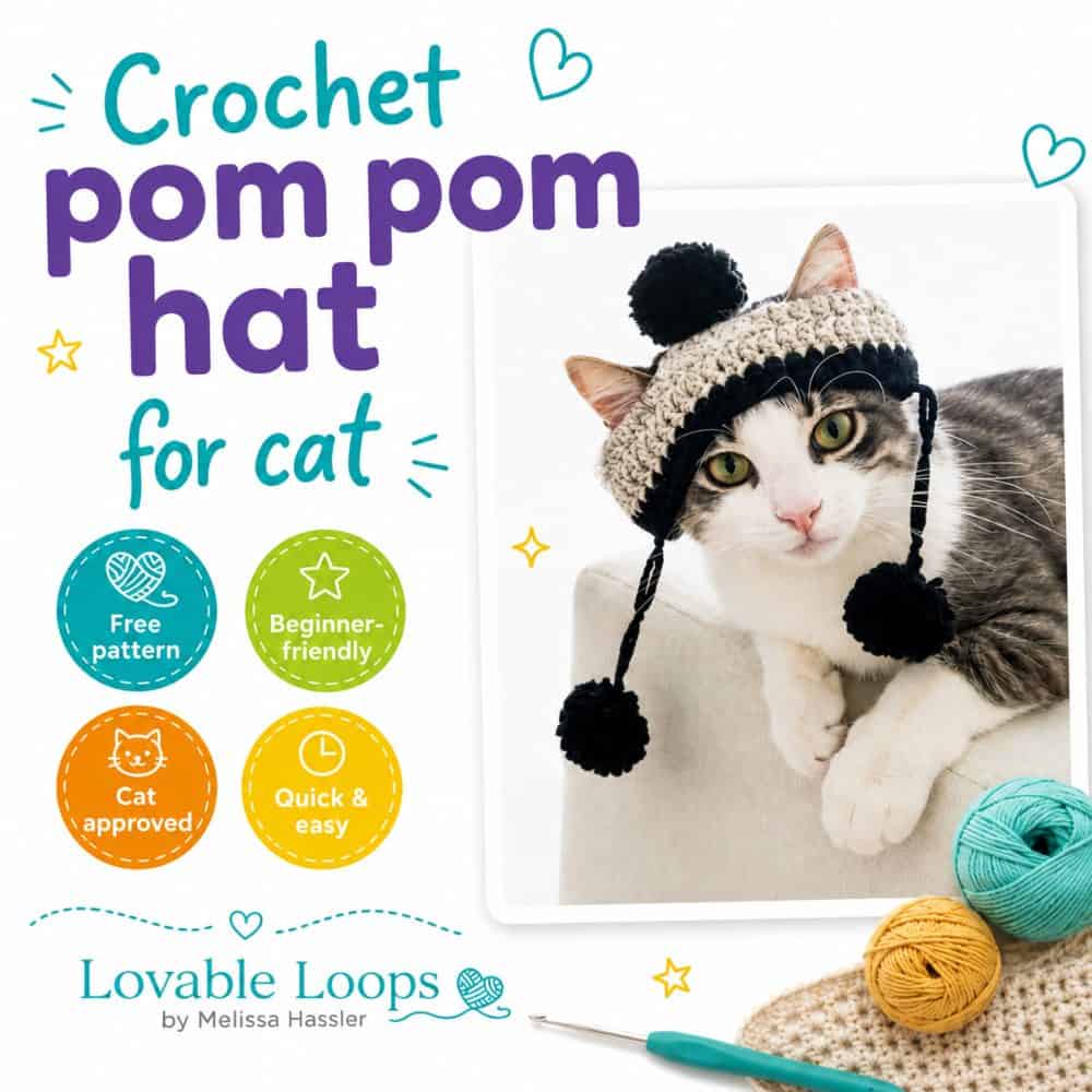 Square graphic for a crochet pom pom hat for cat pattern showing a gray and white cat wearing a cream and black crochet pom pom hat. The bright white design includes colorful callouts for free pattern, beginner-friendly, cat approved, quick and easy, yarn, crochet hook, and Lovable Loops by Melissa Hassler branding.