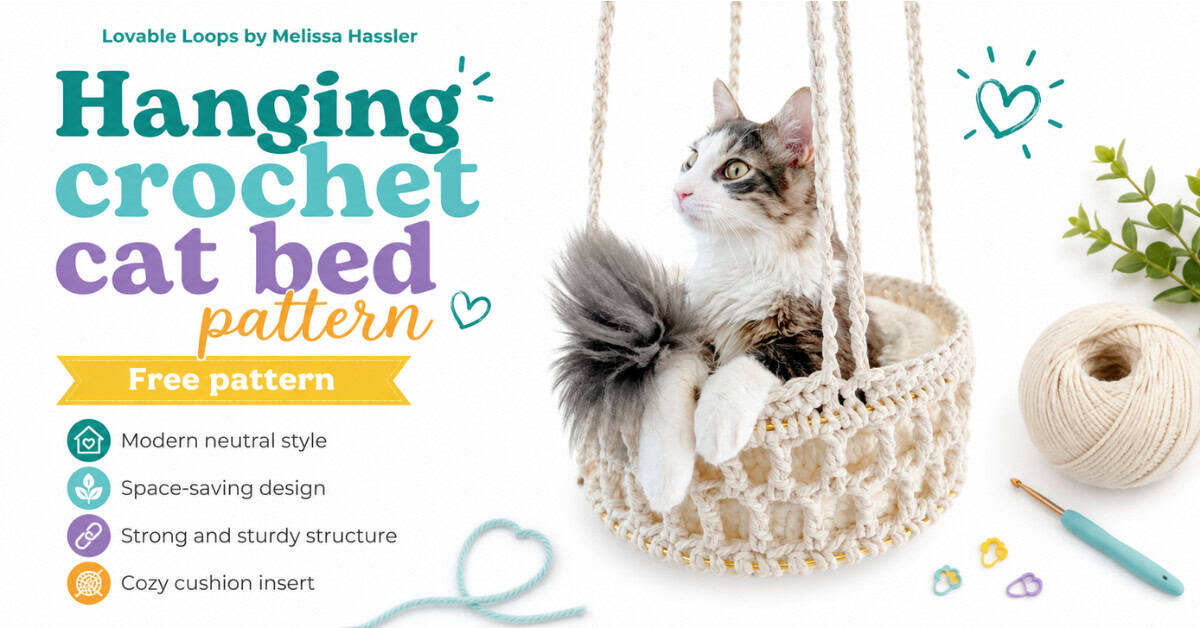Featured image for a hanging crochet cat bed pattern showing a fluffy cat lounging in a modern neutral crochet hanging bed. The bright white graphic includes colorful callouts for free pattern, space-saving design, strong structure, and cozy cushion insert, with Lovable Loops by Melissa Hassler branding.