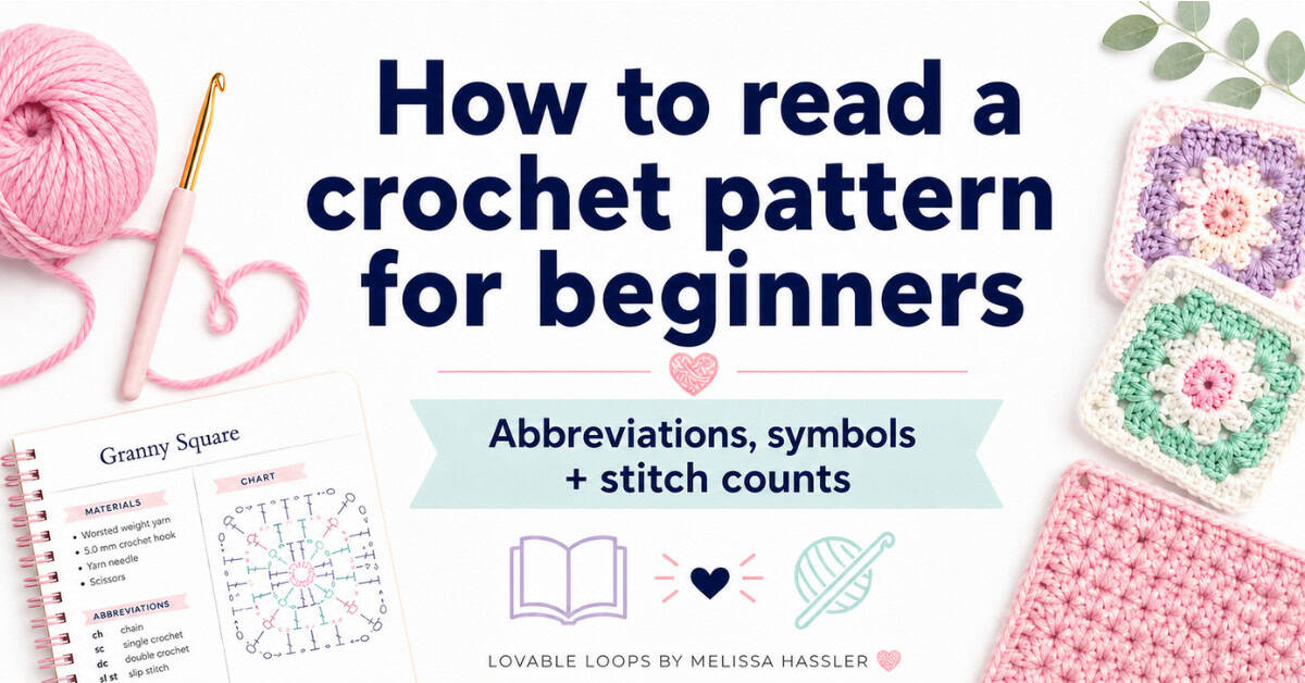 How to read a crochet pattern for beginners featured image with yarn, crochet hook, granny squares, and a crochet pattern notebook.