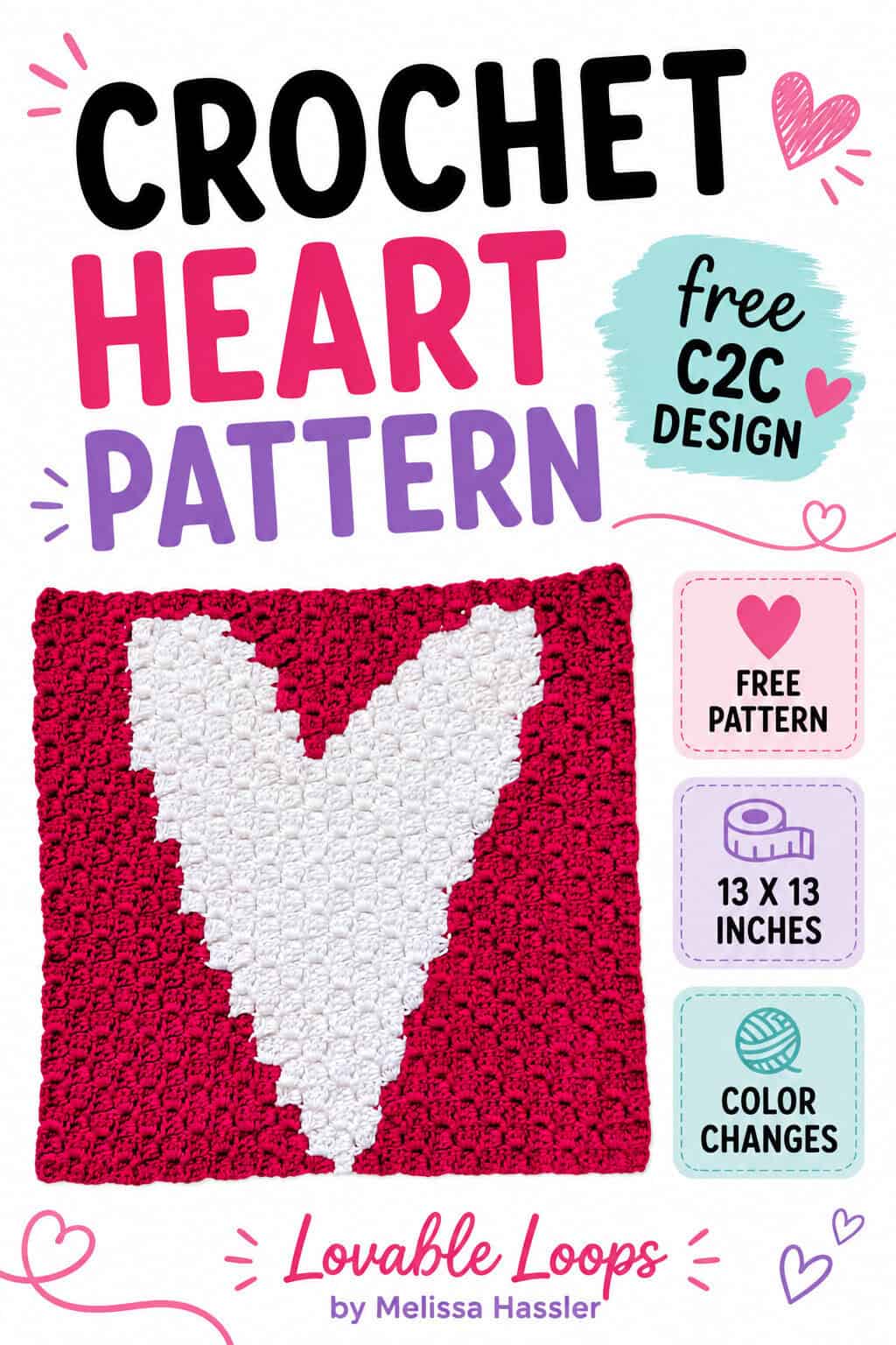 Pinterest pin for a crochet heart pattern featuring a white heart on a bright pink C2C crochet square, with large text reading “Crochet heart pattern,” a note that it is a free C2C design, and callouts for free pattern, 13 x 13 inches, and color changes from Lovable Loops by Melissa Hassler.