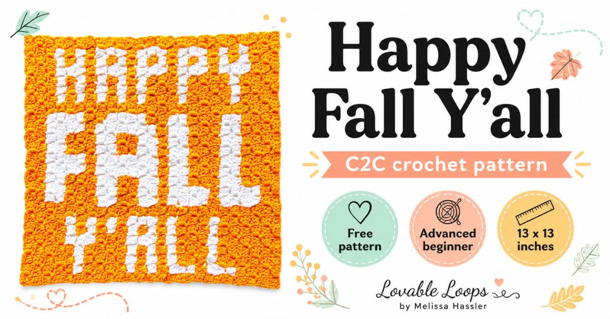 Featured image for the Happy Fall Y&rsquo;all C2C crochet pattern showing an orange crochet square with white lettering, the title &ldquo;Happy Fall Y&rsquo;all,&rdquo; and callouts for free pattern, advanced beginner, and 13 x 13 inches on a bright white background.